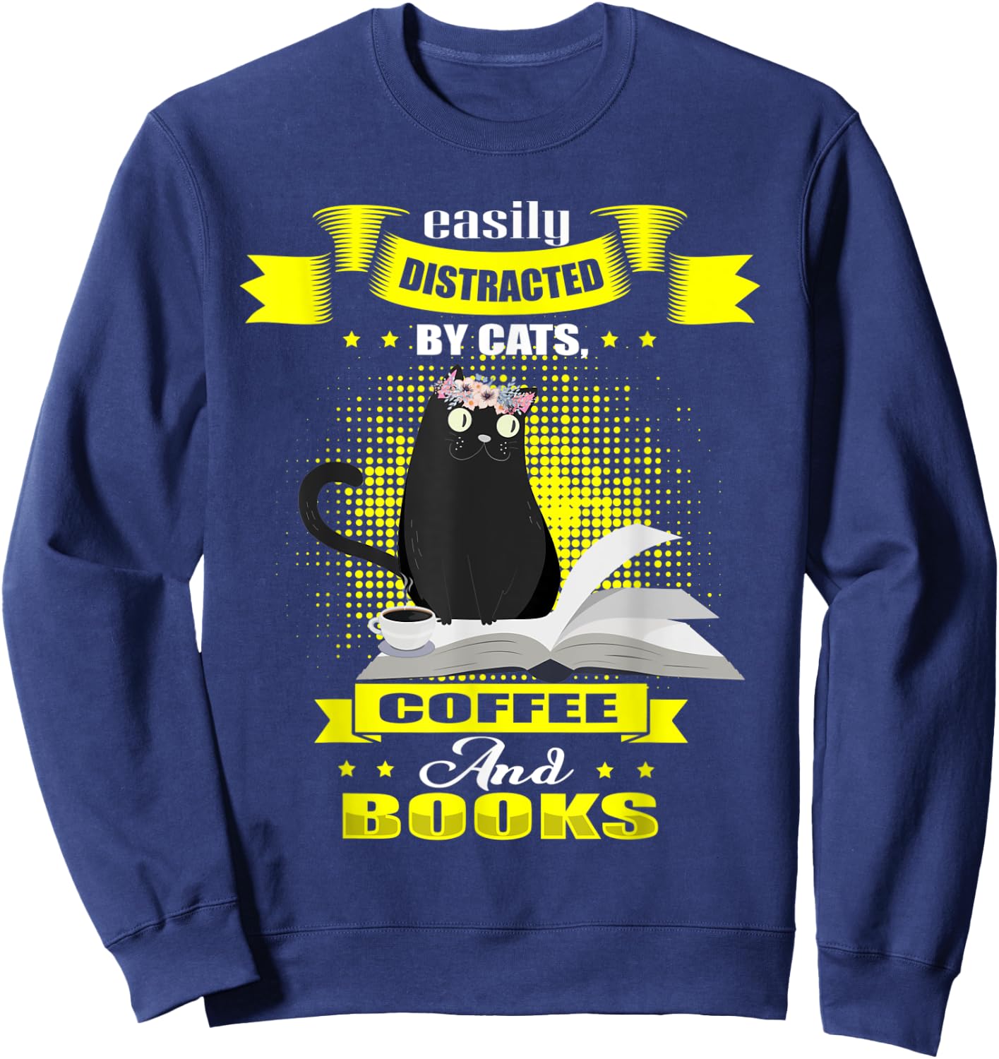 Easily Distracted by Cats Coffee Books Vintage Kitten Sweatshirt - Sweatshirt | Navy