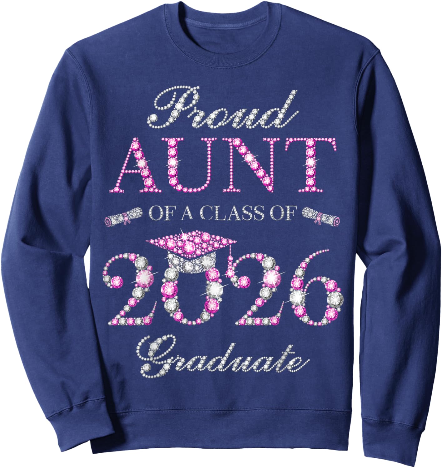 Proud Aunt of A Class of 2026 Graduate Sweatshirt - Sweatshirt | Navy