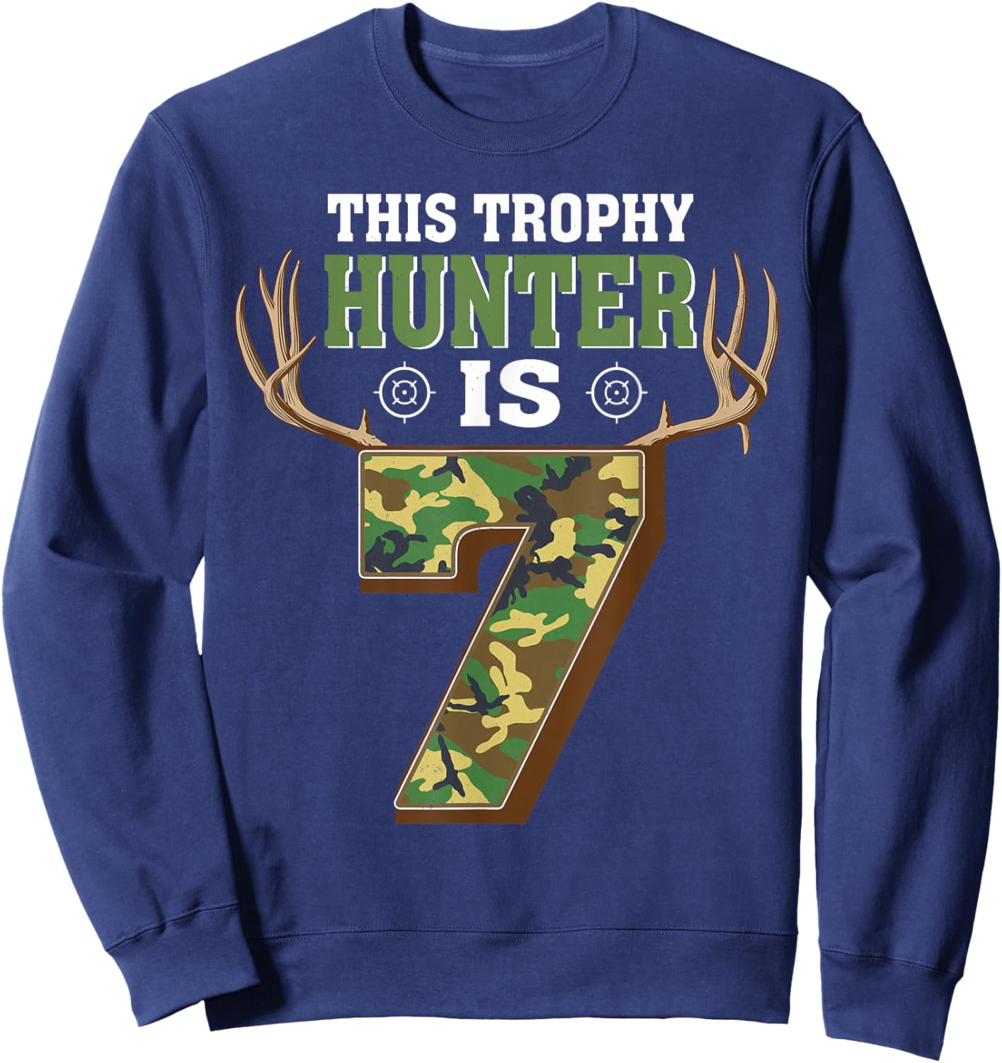 7 Year Old Hunting 7th Birthday Party Deer Hunter Sweatshirt - Sweatshirt | Navy