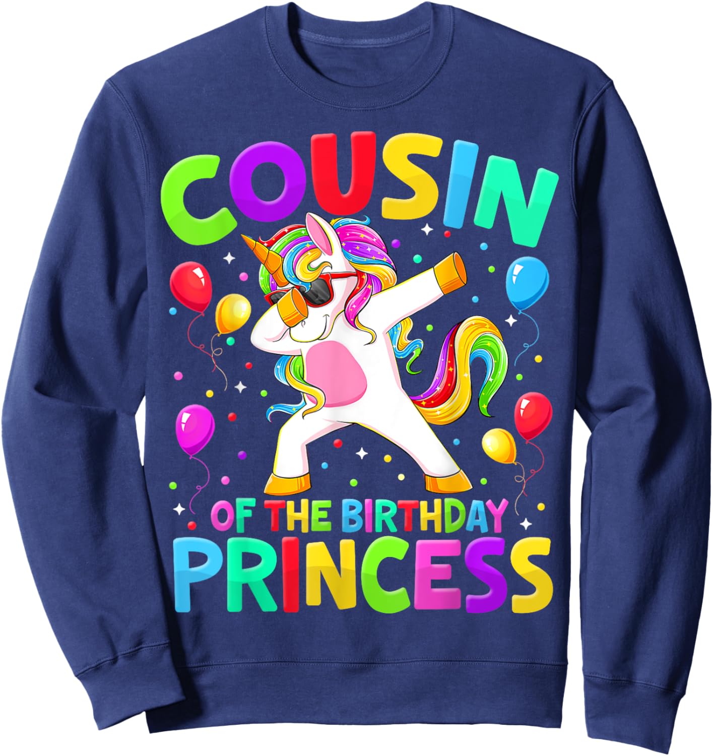 Cousin Of The Birthday Princess Girl Dabbing Unicorn Bro Sis Sweatshirt - Sweatshirt | Navy