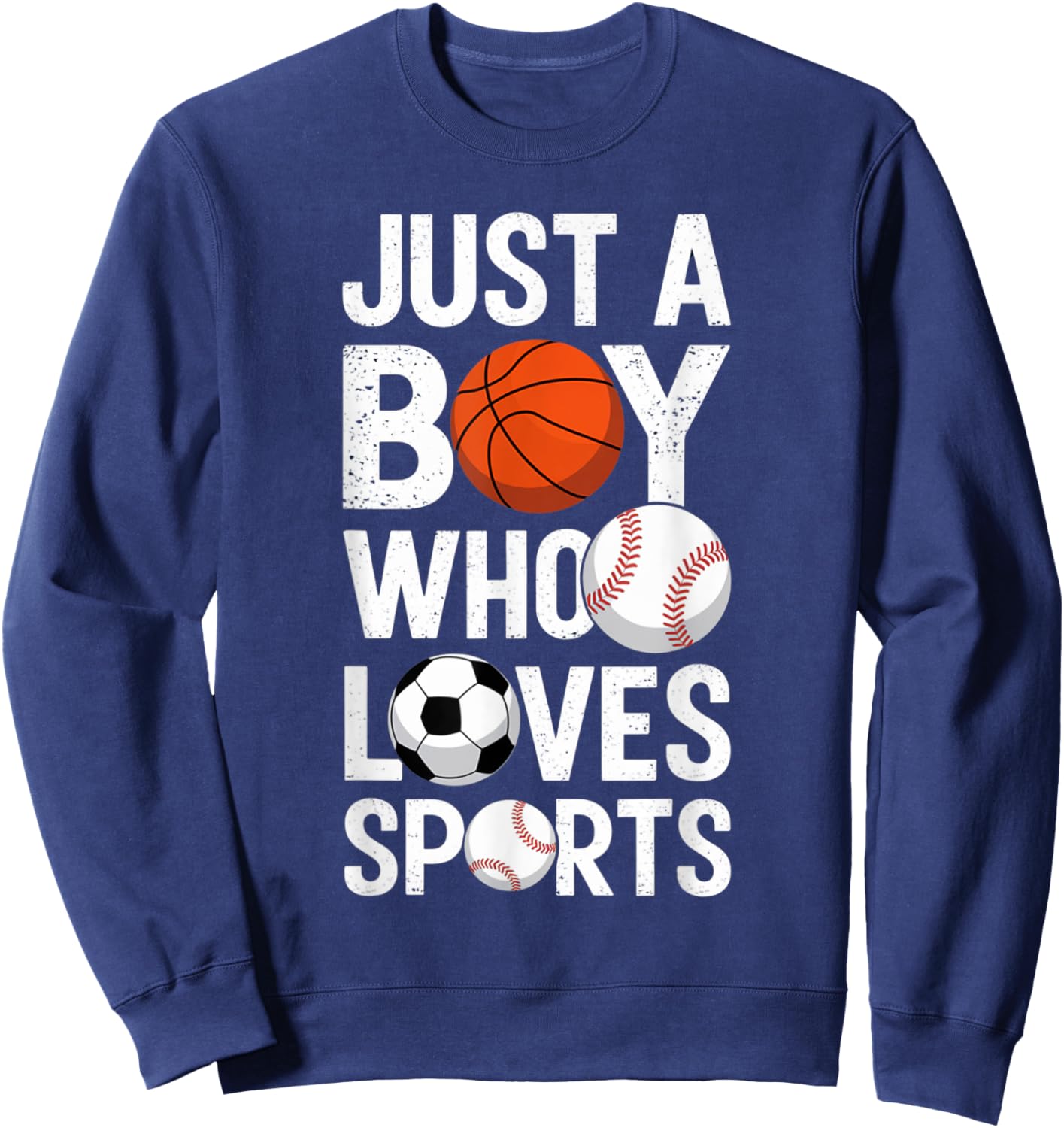 Just a Boy Who Loves Sports Basketball Soccer Baseball Sweatshirt - Sweatshirt | Navy