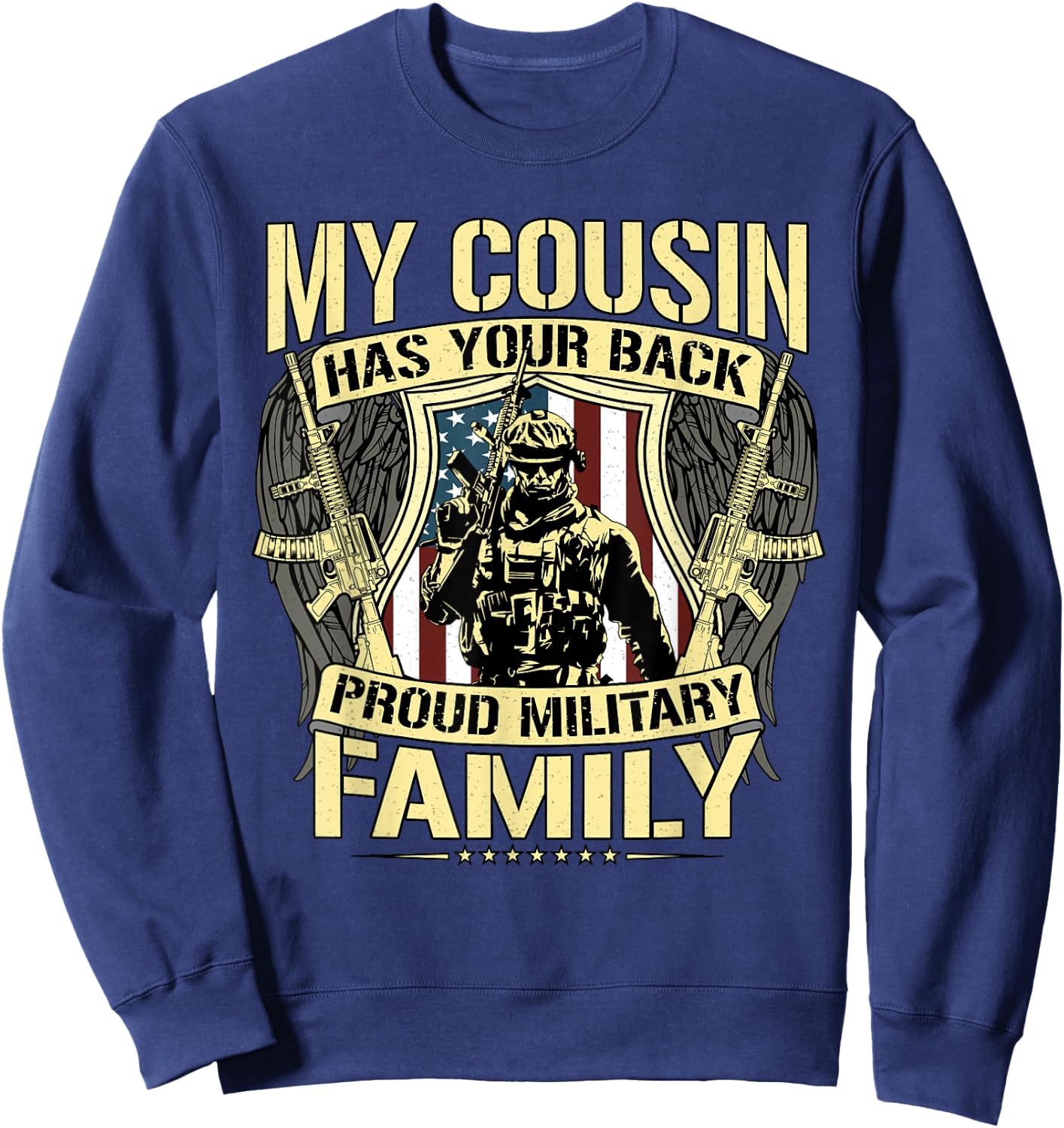 My Cousin Has Your Back Proud Military Family Army Relative Sweatshirt - Sweatshirt | Navy