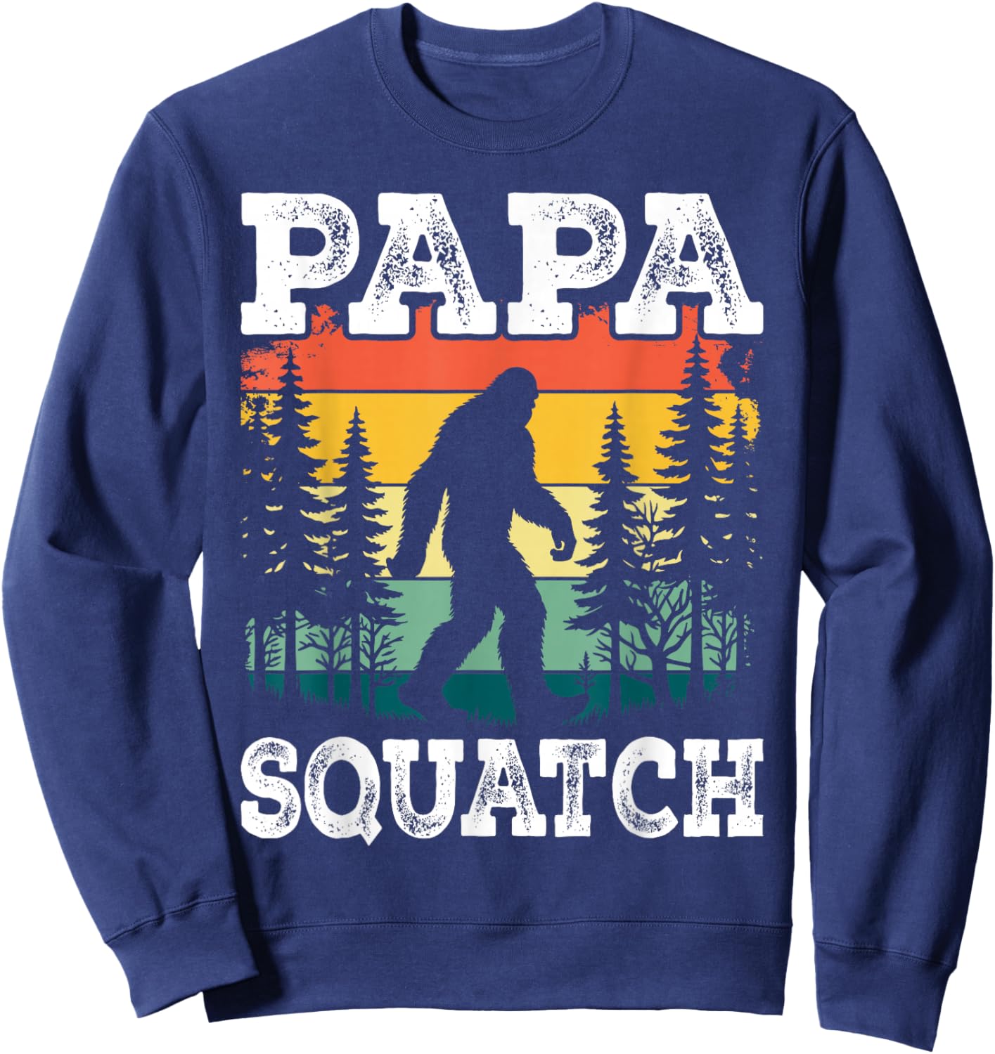 Papa Squatch Funny Dad Bigfoot Retro Fathers Day Vintage Sweatshirt - Sweatshirt | Navy