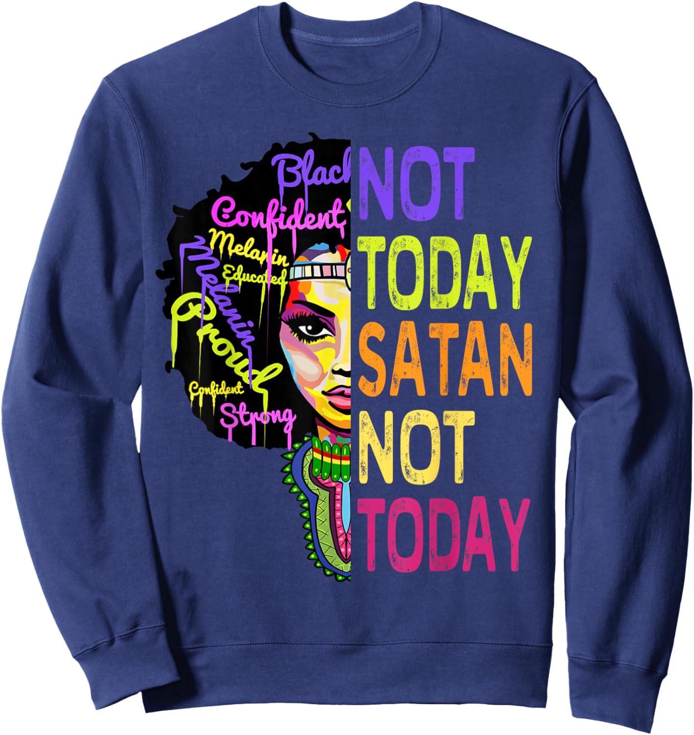 Not Today Satan Juneteenth Shirts Women Christian Faith Gift Sweatshirt - Sweatshirt | Navy