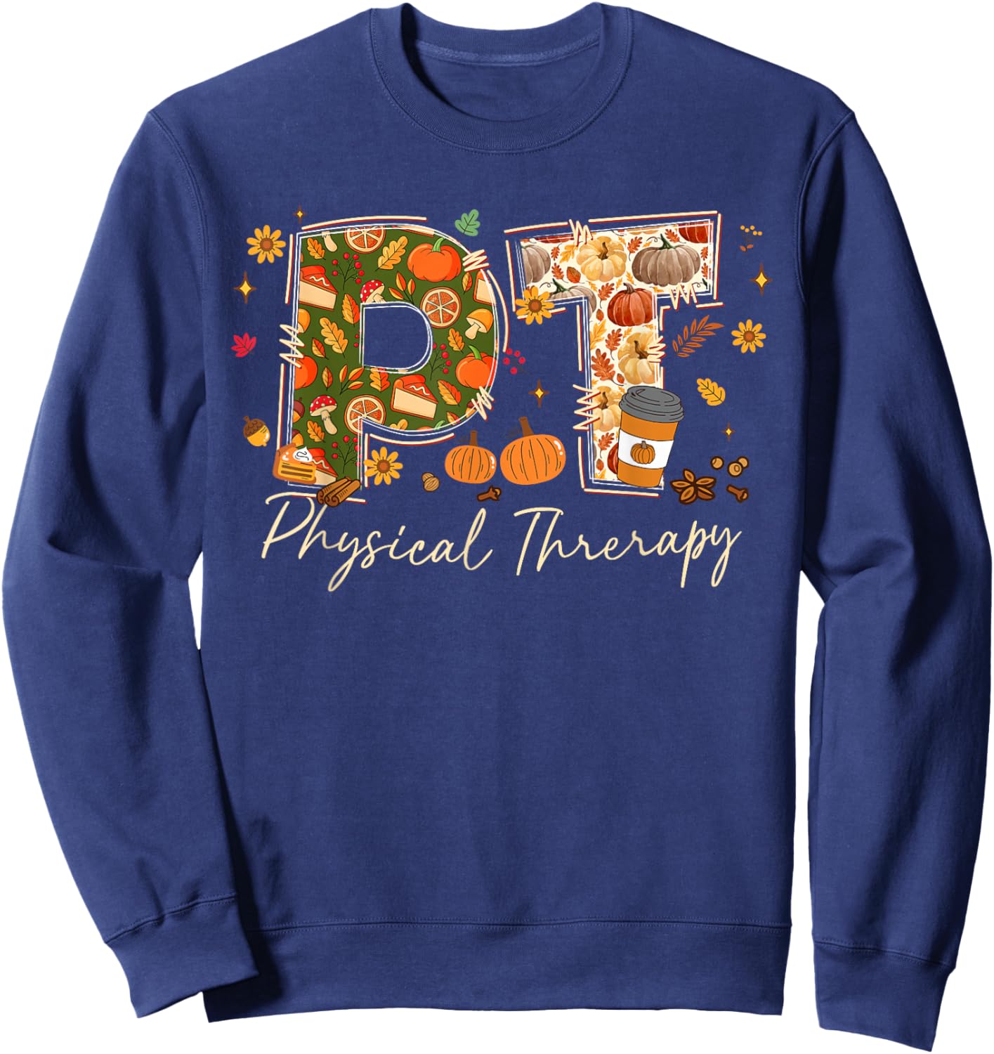 Physical Therapy Fall PTA DPT PT Autumn Thanksgiving Sweatshirt - Sweatshirt | Navy