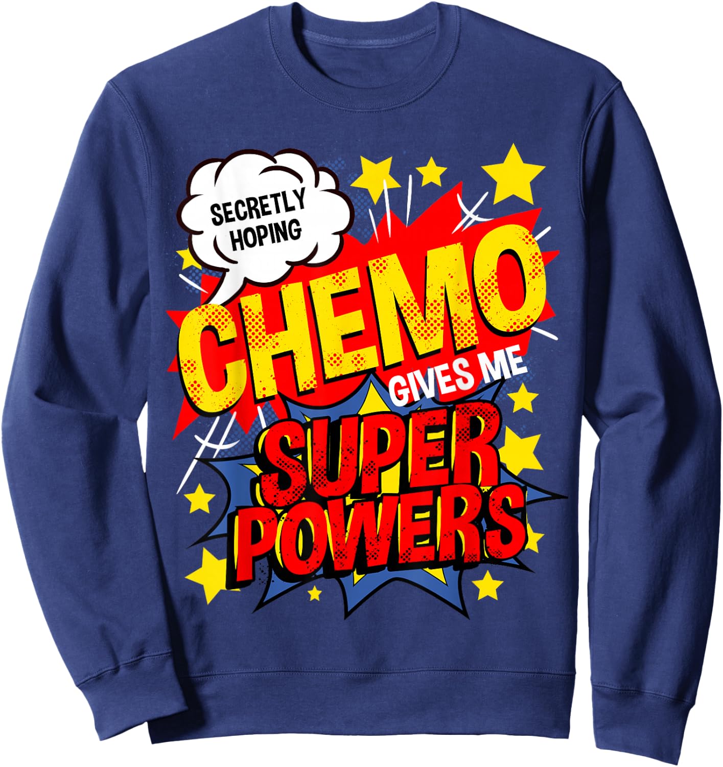 Secretly Hoping Chemo Gives Me Superpowers Breast Cancer Sweatshirt - Sweatshirt | Navy