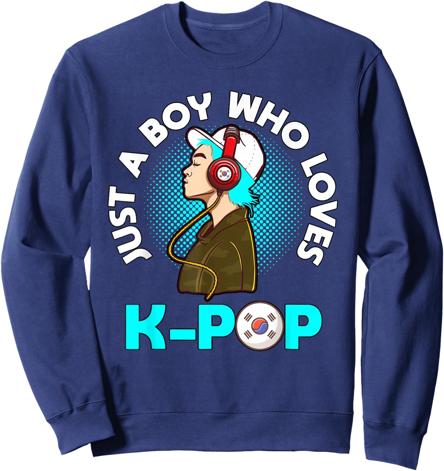 Just A Boy Who Loves K-Pop Outfit K-Pop Gift KPop Sweatshirt - Sweatshirt | Navy