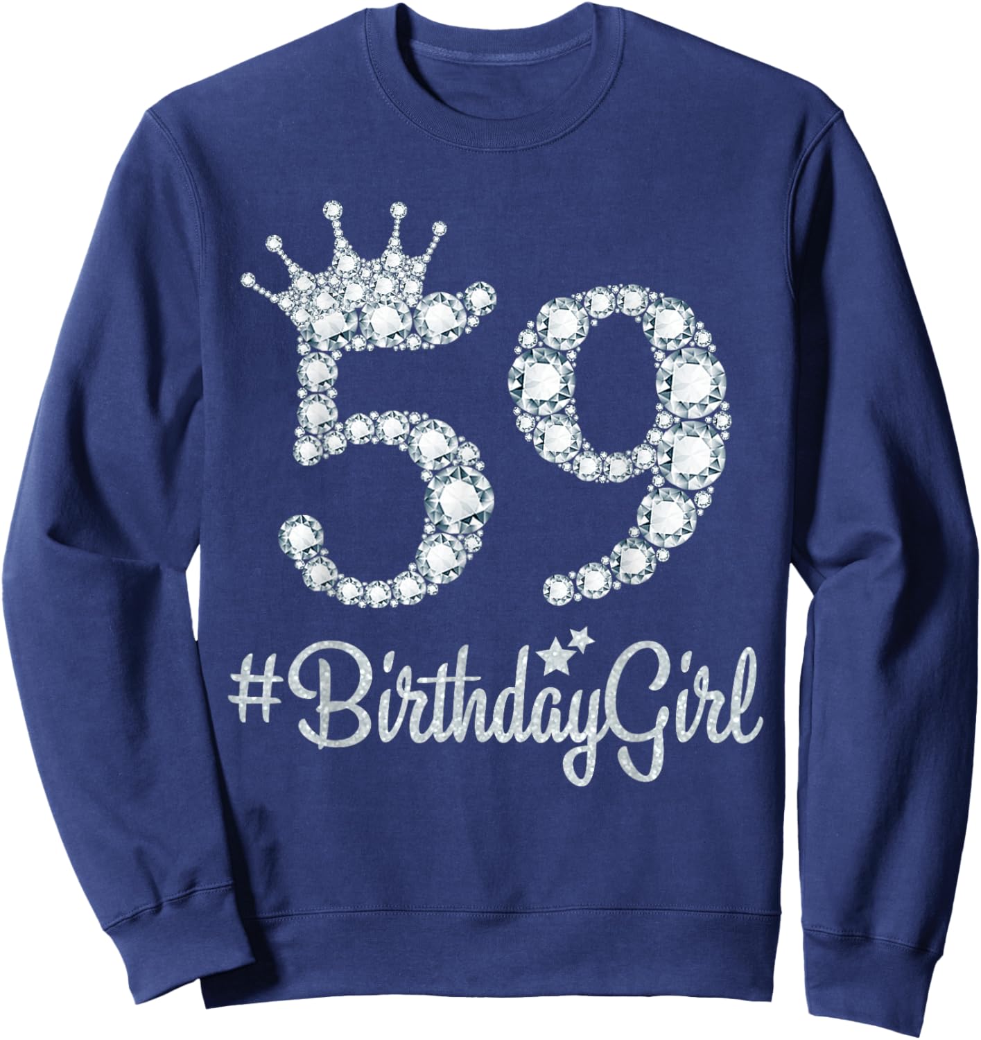 59 BirthdayGirl 59 Years Old Happy 59th Birthday Girl Sweatshirt - Sweatshirt | Navy