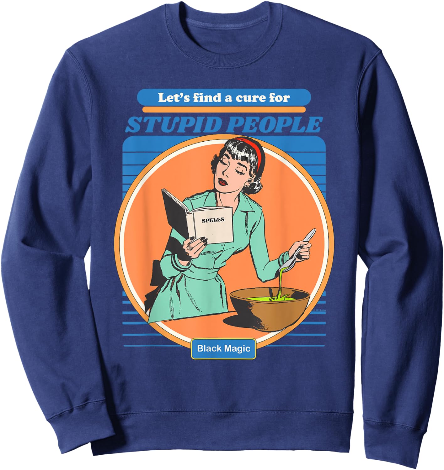 Vintage Aesthetic Funny Let's Find a Cure for Stupid People Sweatshirt - Sweatshirt | Navy