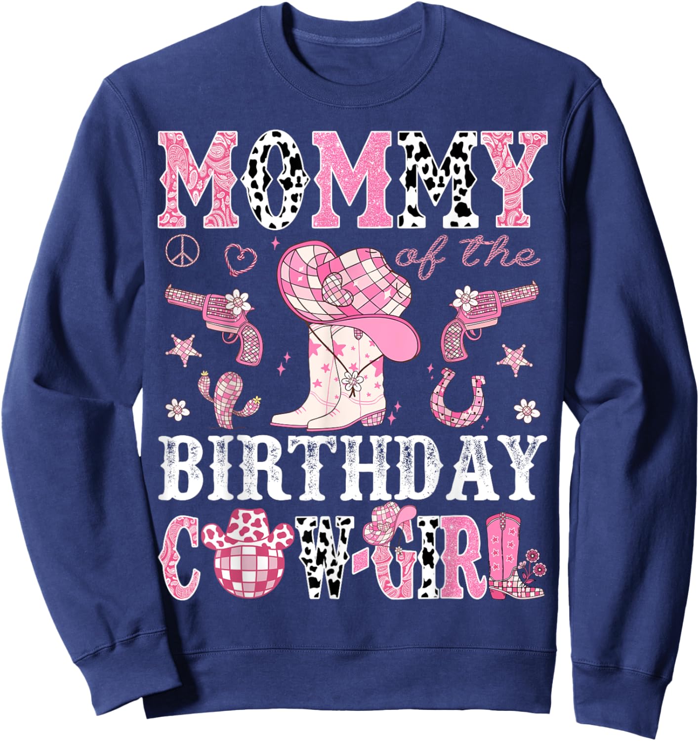 Mommy Of The Birthday Cow-Girl Pink Disco Rodeo Western Sweatshirt - Sweatshirt | Navy