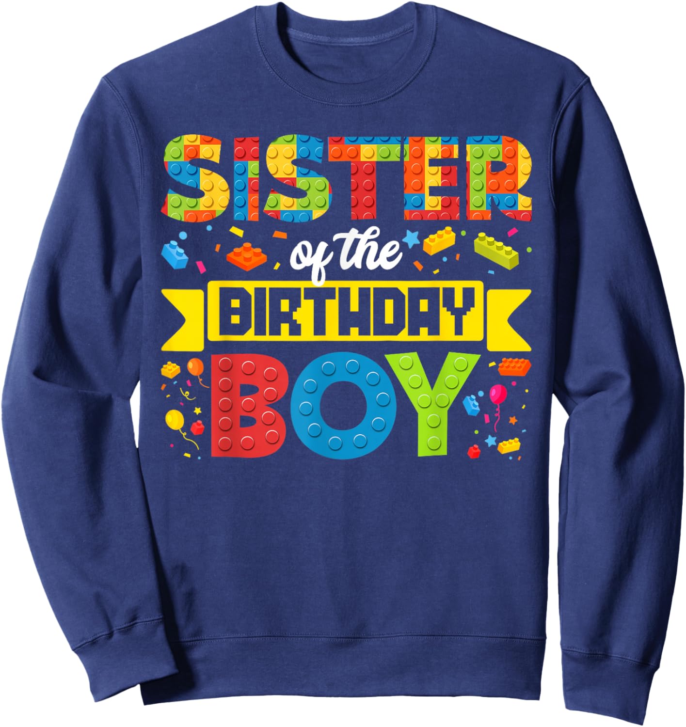 Sister of The Birthday Boy Master Builder Building Blocks Sweatshirt - Sweatshirt | Navy