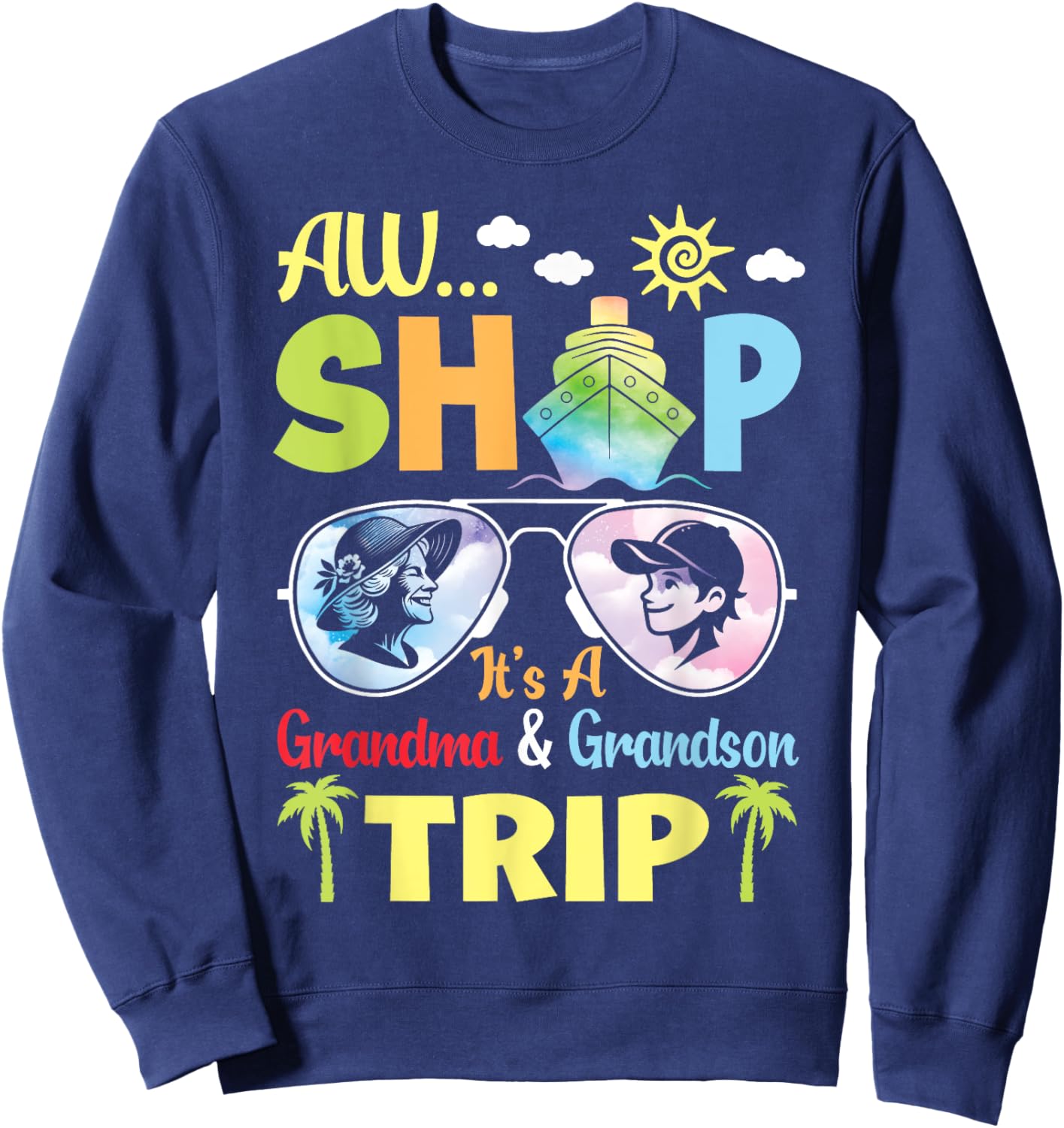 AW Cruise Ship It's A Grandma & Grandson Trip Vacation Vibes Sweatshirt - Sweatshirt | Navy
