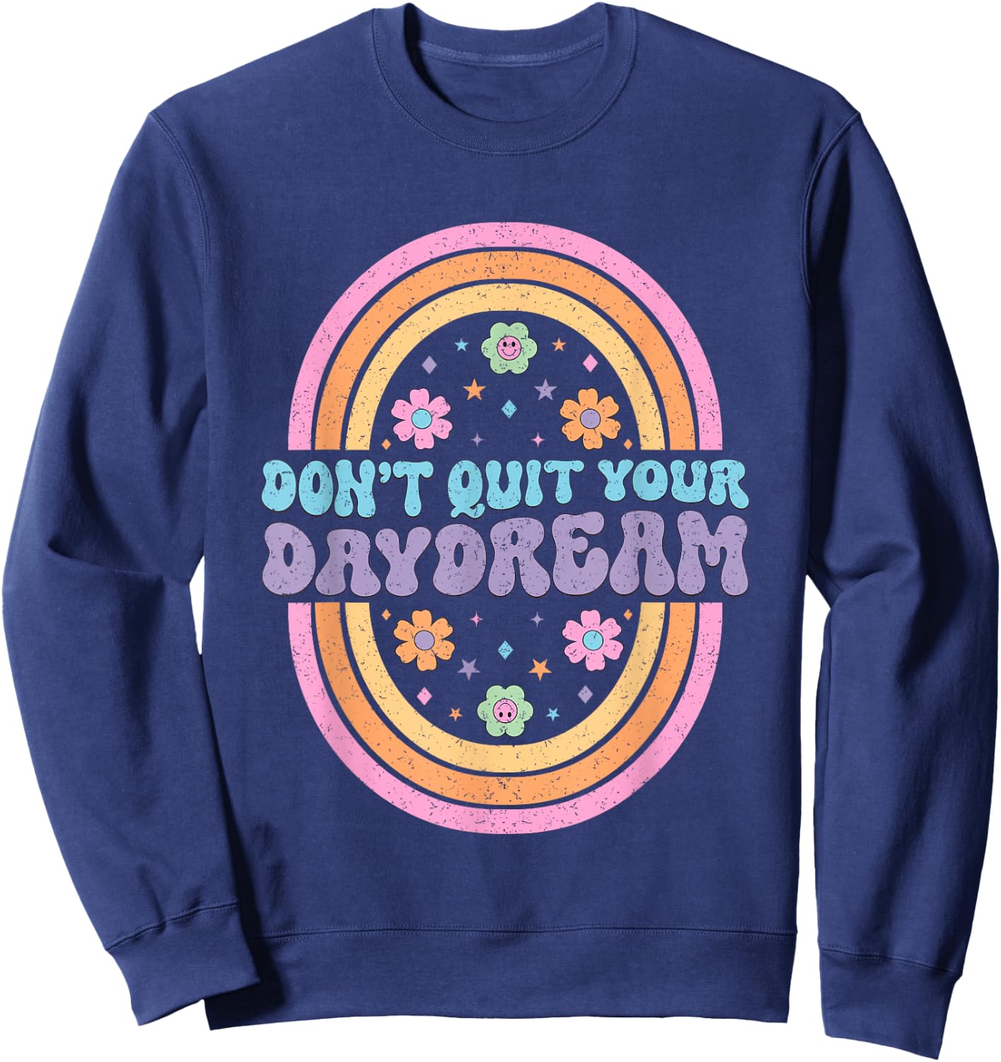 Don't Quit Your Daydream Retro Rainbow Art Sweatshirt - Sweatshirt | Navy