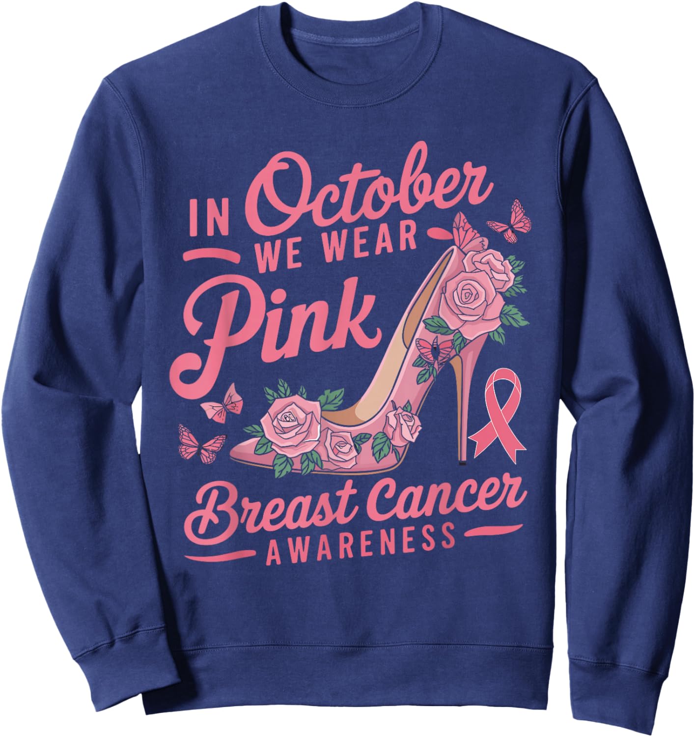 We Wear Pink October Women Shoes Breast Cancer Awareness Sweatshirt - Sweatshirt | Navy