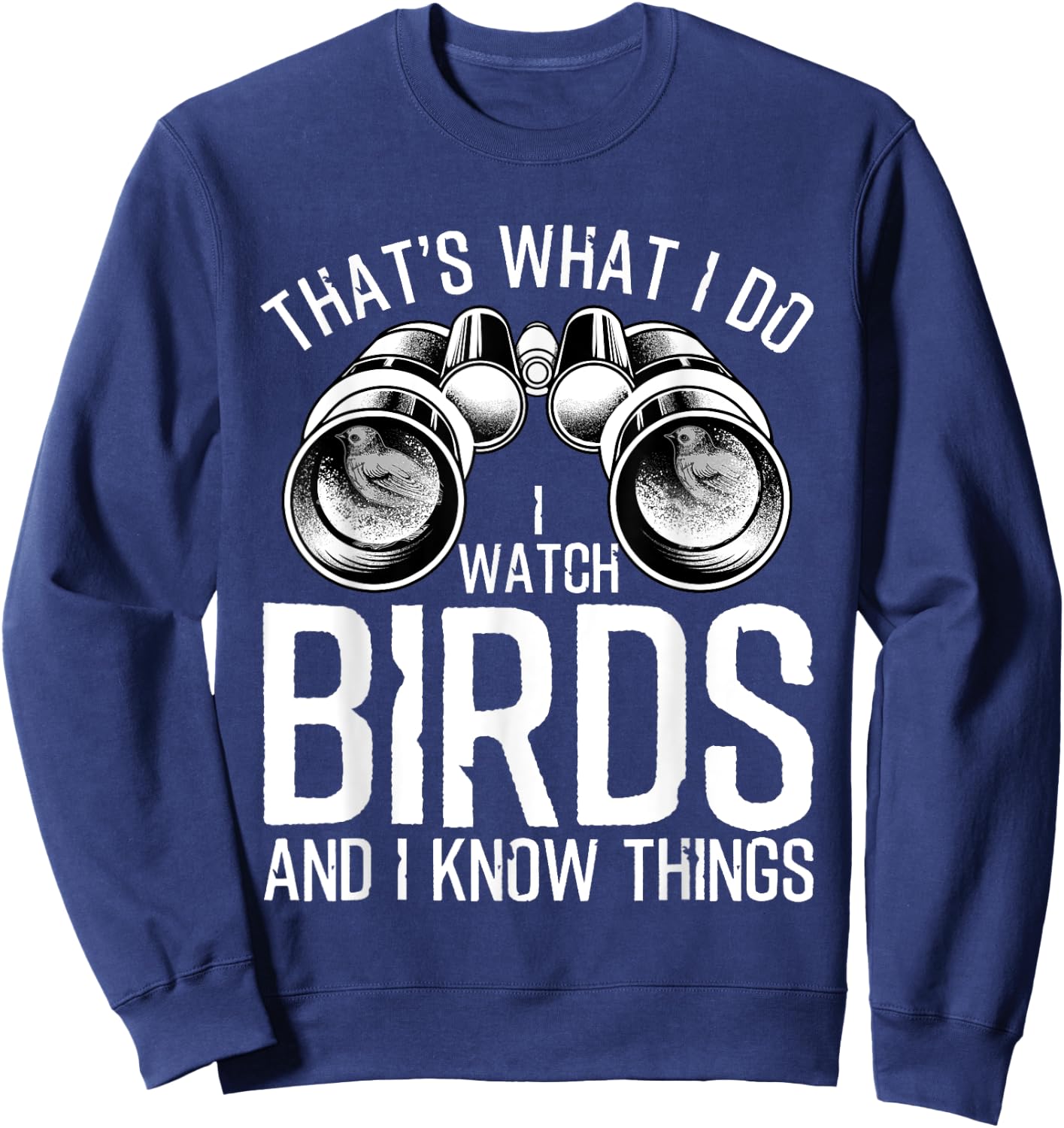 Cute Ornithologist Animal Pun Humor Quote DesignsFunny Bird Watching Gift Cool Bird Lovers Watchers Men Women , Black, None, Small Sweatshirt - Sweatshirt | Navy