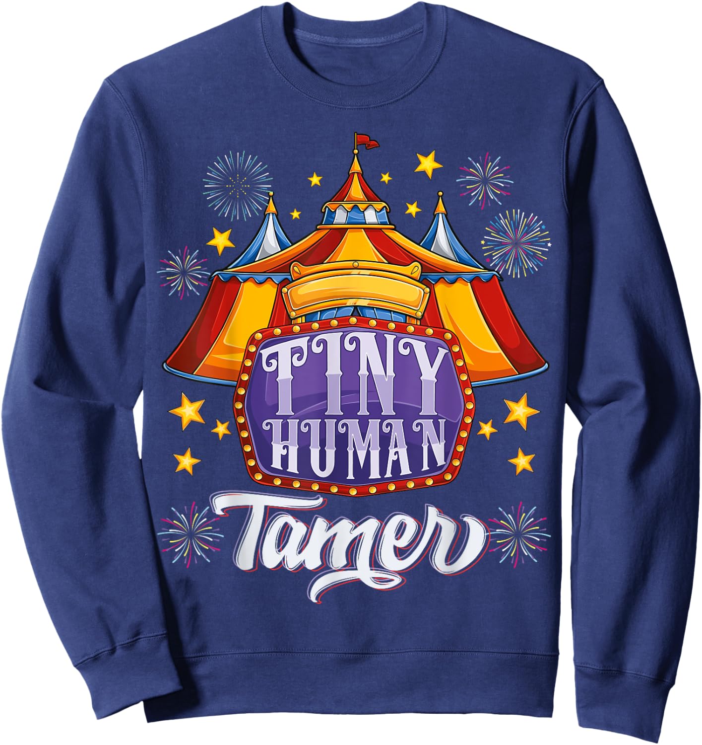 Funny Circus Tiny Human Tamer Carnival Crew Party Men Women Sweatshirt - Sweatshirt | Navy