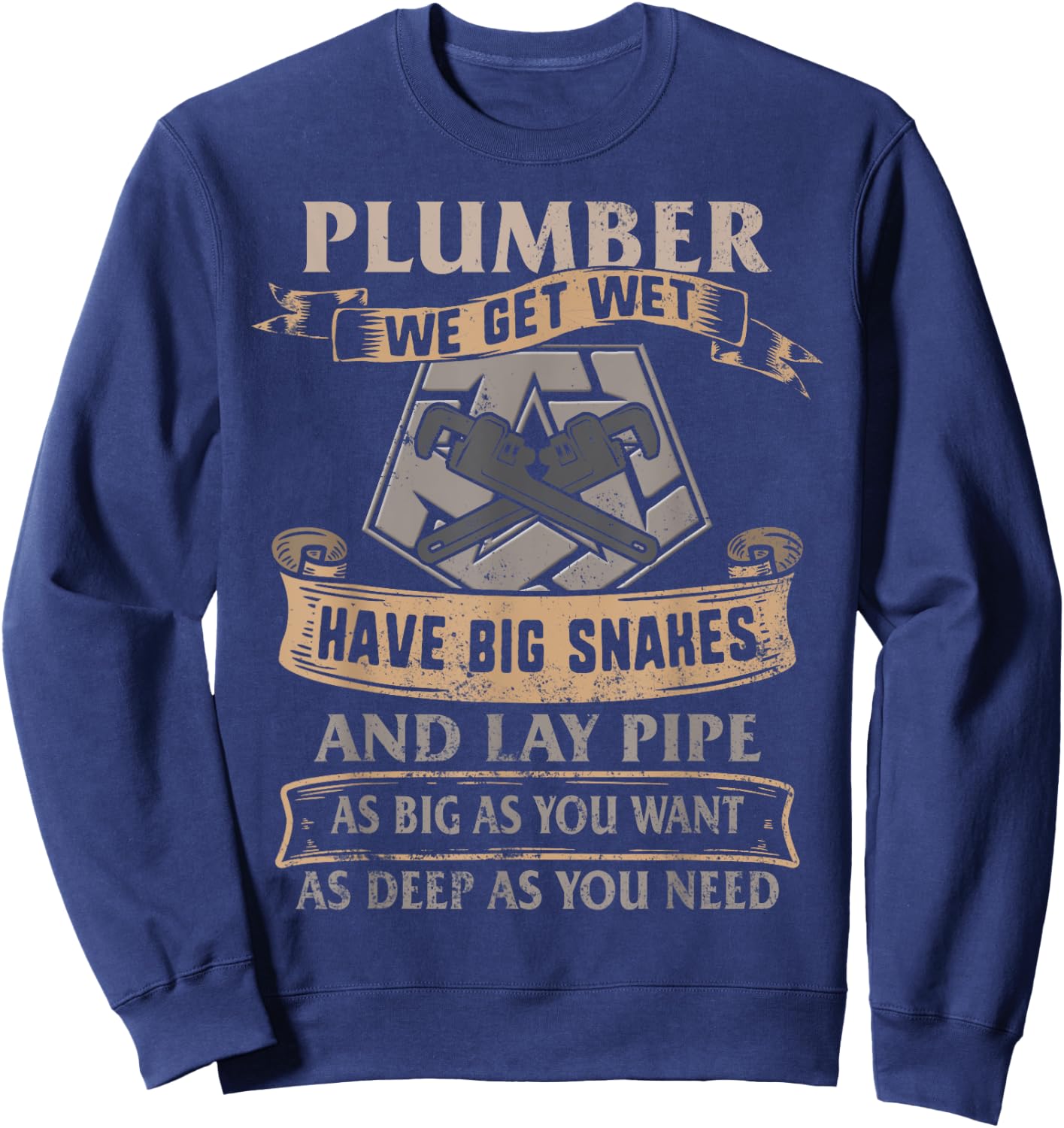 Plumber Pipefitters Steamfitters Get Wet Big Snakes Plumbing Sweatshirt - Sweatshirt | Navy