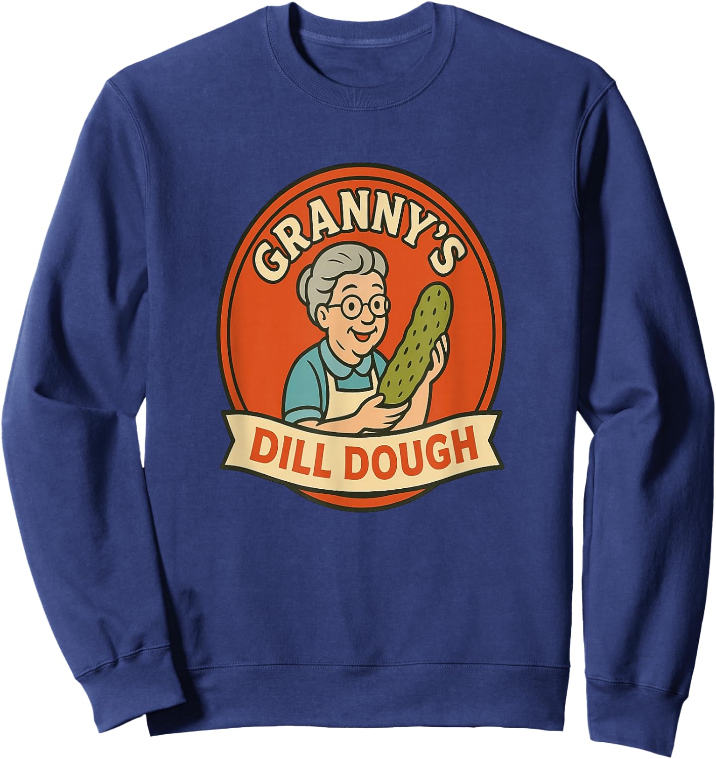 Grannys Famous Dill Dough Retro Grandma Humor Wordplay Fun Sweatshirt - Sweatshirt | Navy