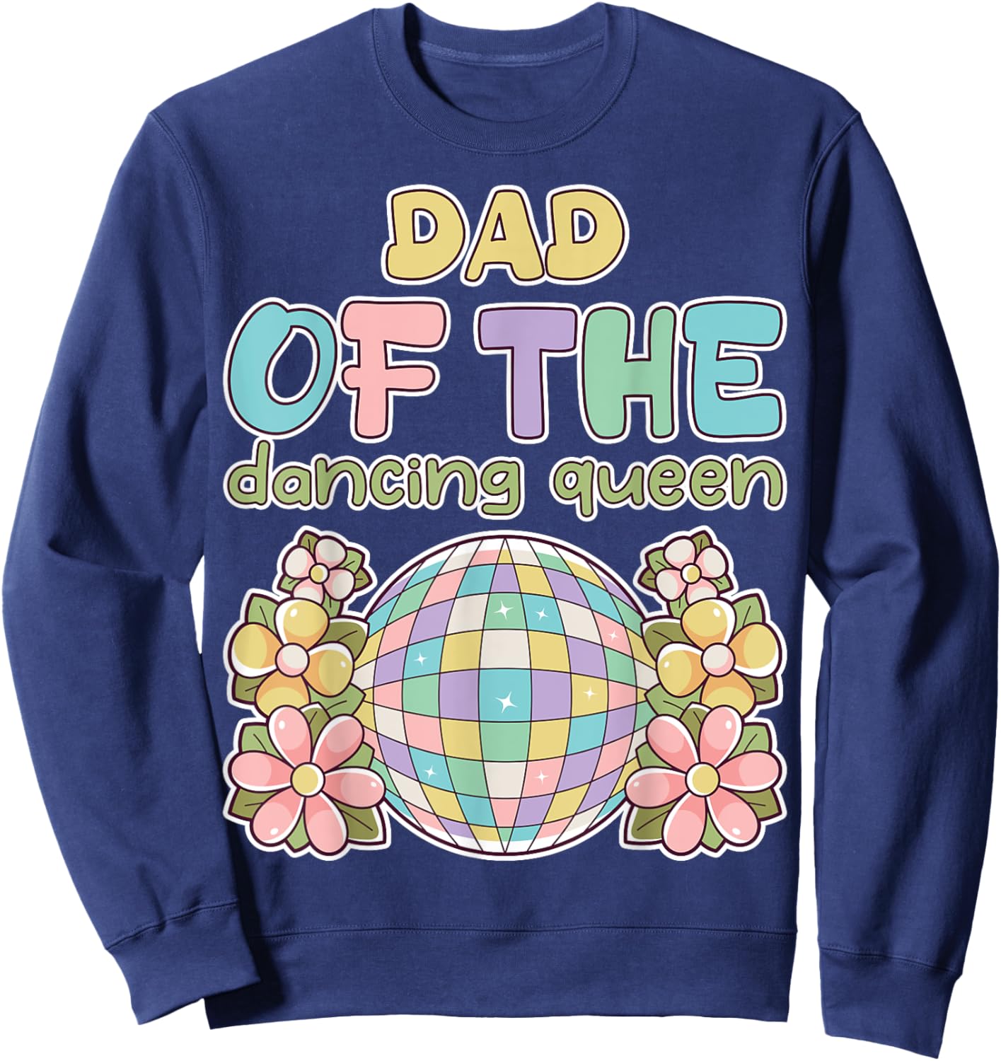 Dad of the Dance Queen Retro 17th Birthday Family Party Sweatshirt - Sweatshirt | Navy