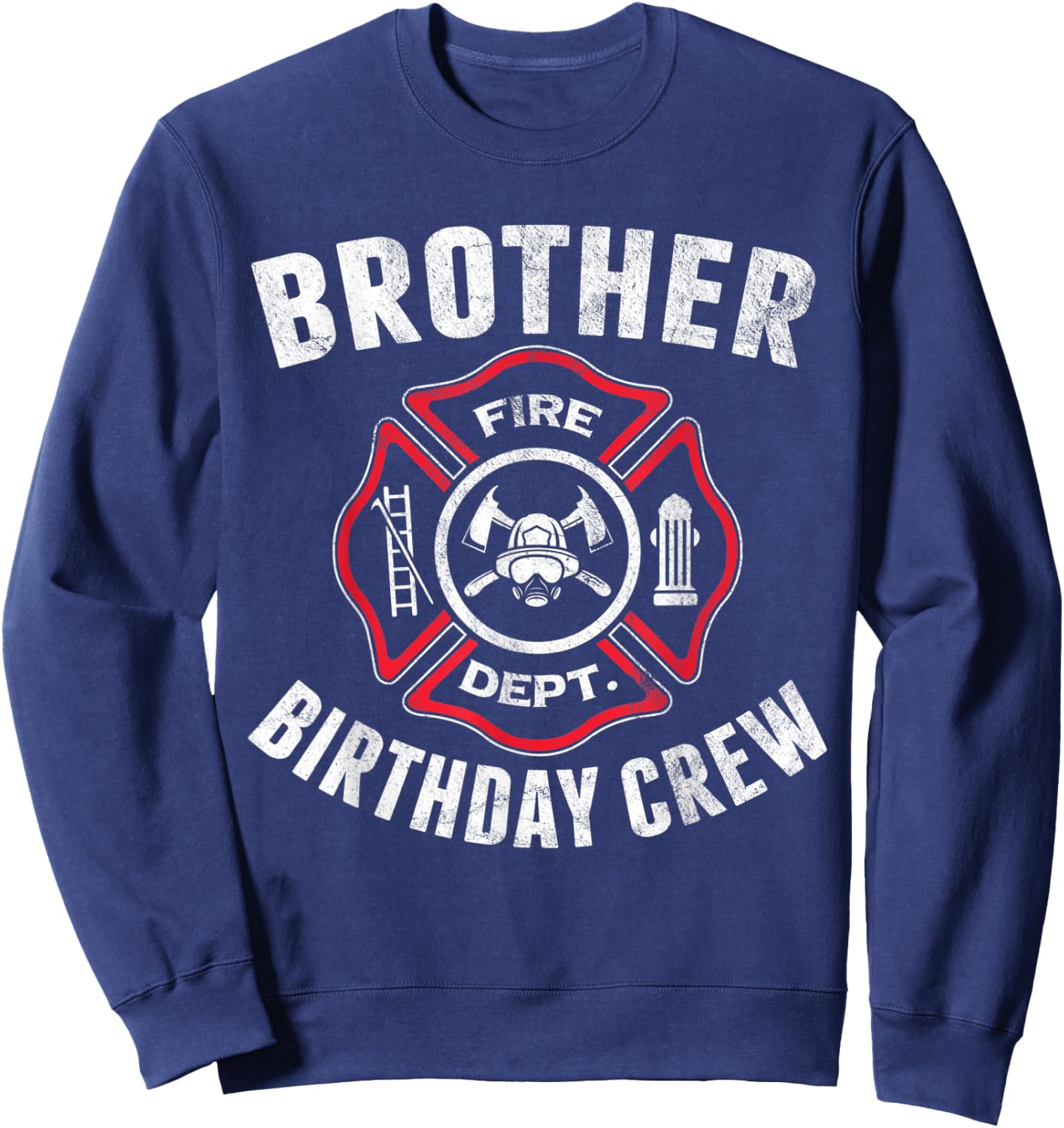 Brother Birthday Crew Fireman Firefighter Costume Party Gift Sweatshirt - Sweatshirt | Navy