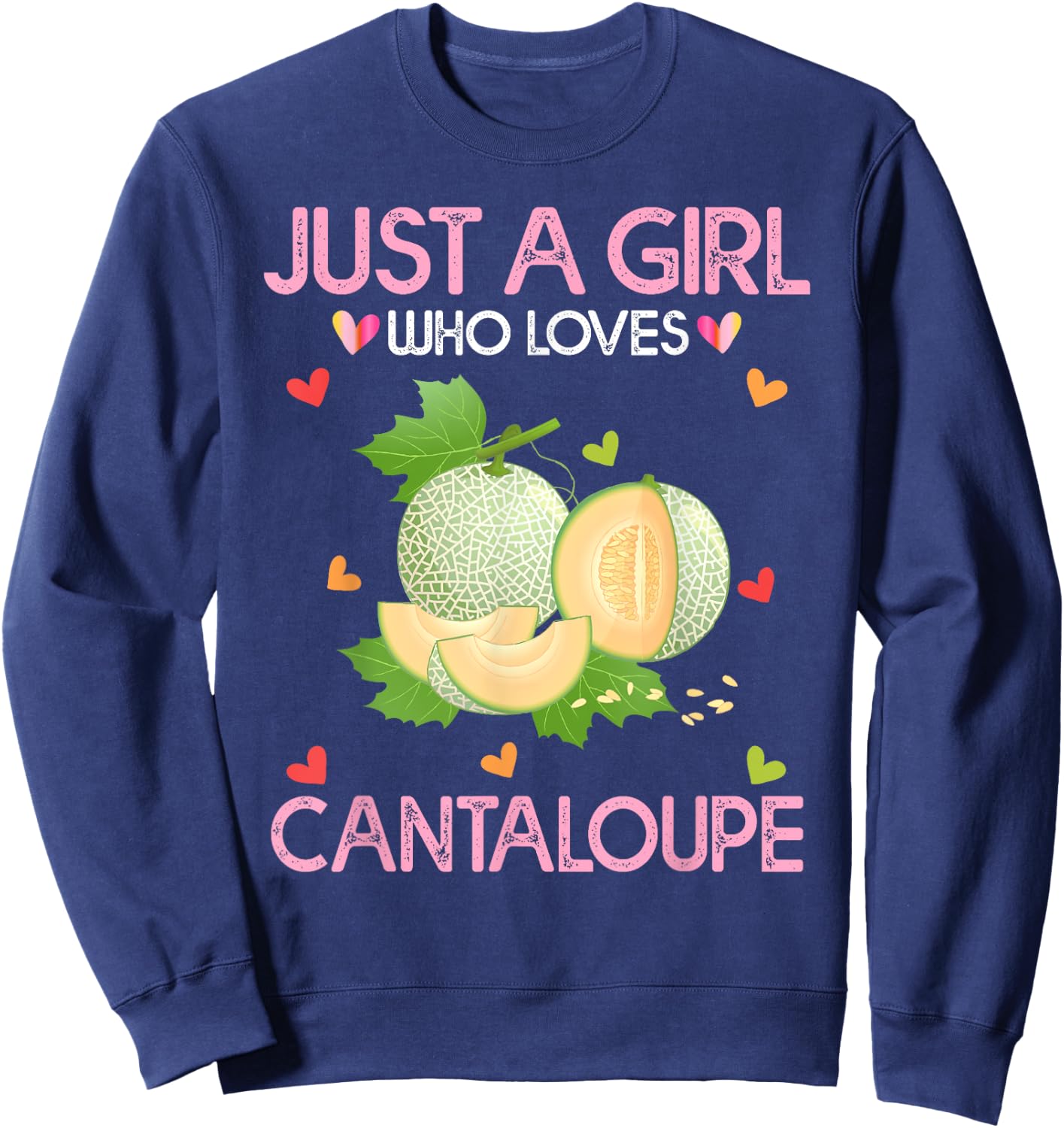 Cantaloupe Lover Women Gift Just A Girl Who Loves Cantaloupe Sweatshirt - Sweatshirt | Navy