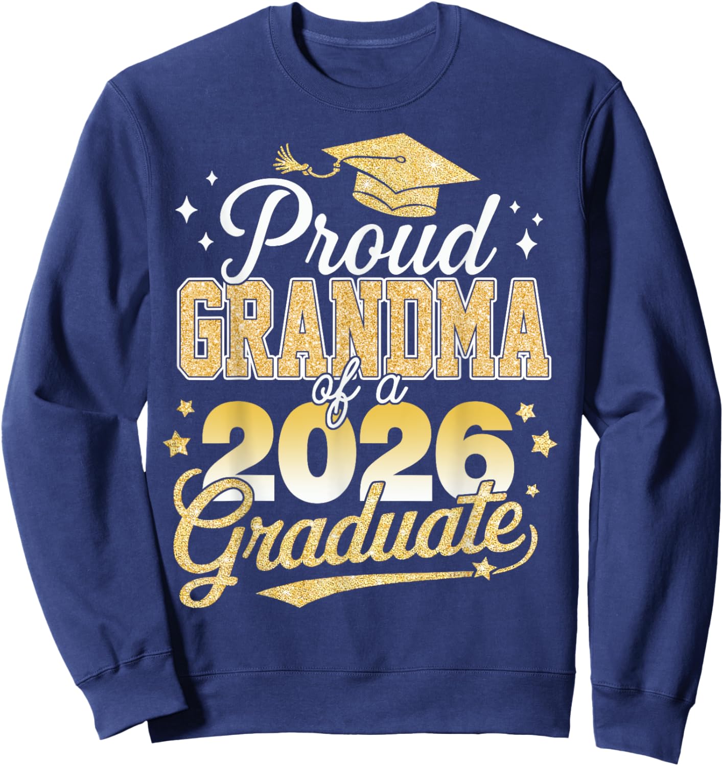 Proud Grandma Of A Class Of 2026 Graduate Senior 26 Sweatshirt - Sweatshirt | Navy