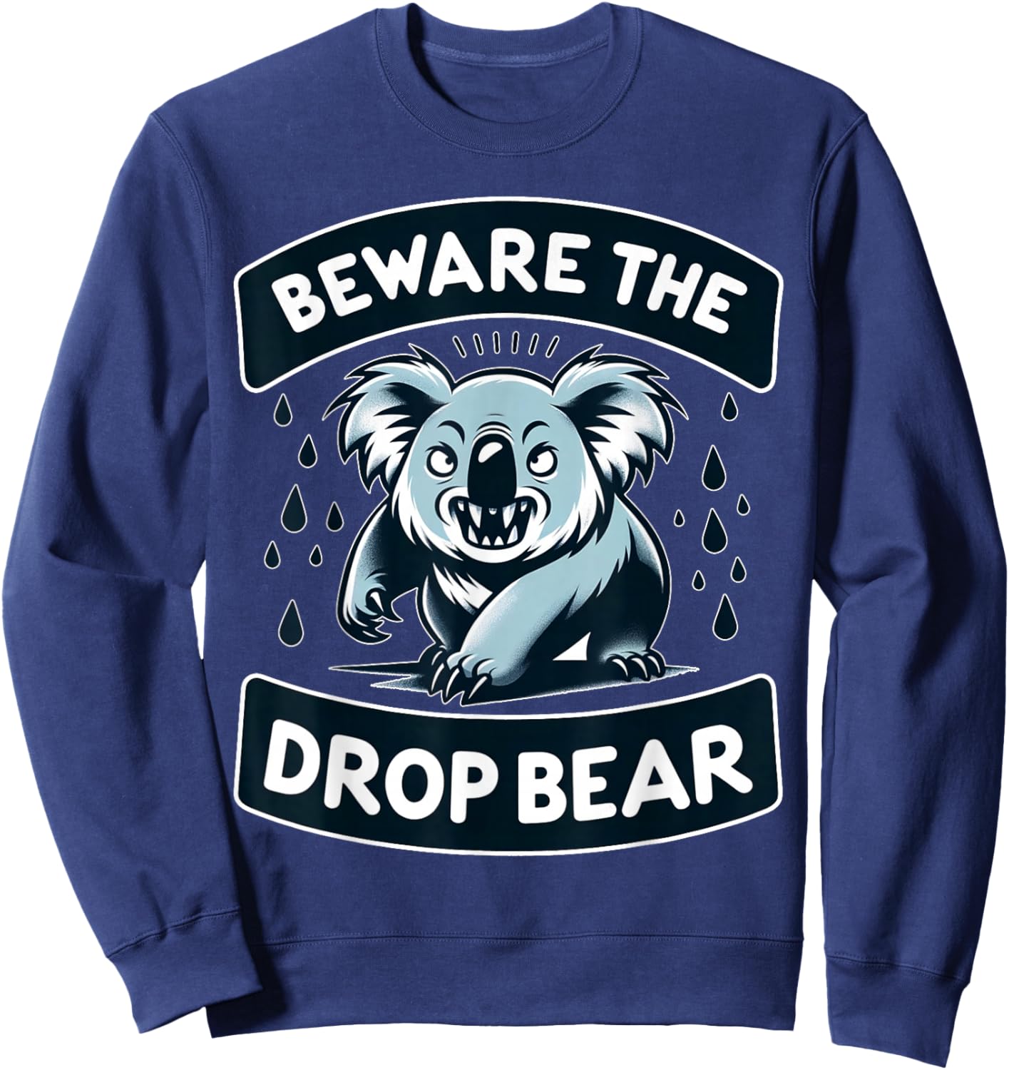 Drop Bears Aussie Drop Bears Merch Drop Bears Sweatshirt - Sweatshirt | Navy