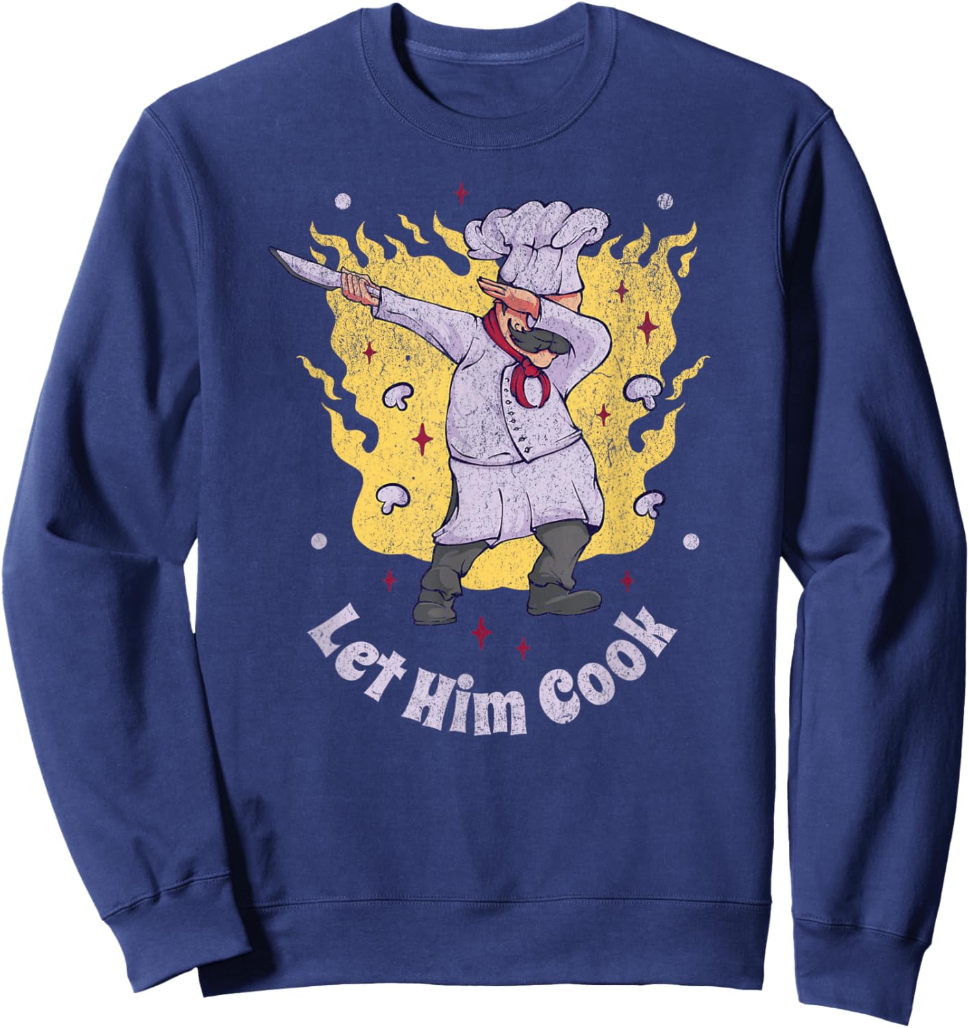 Let Him Cook Funny Sarcastic Meme Chef Cooking Food Retro Sweatshirt - Sweatshirt | Navy