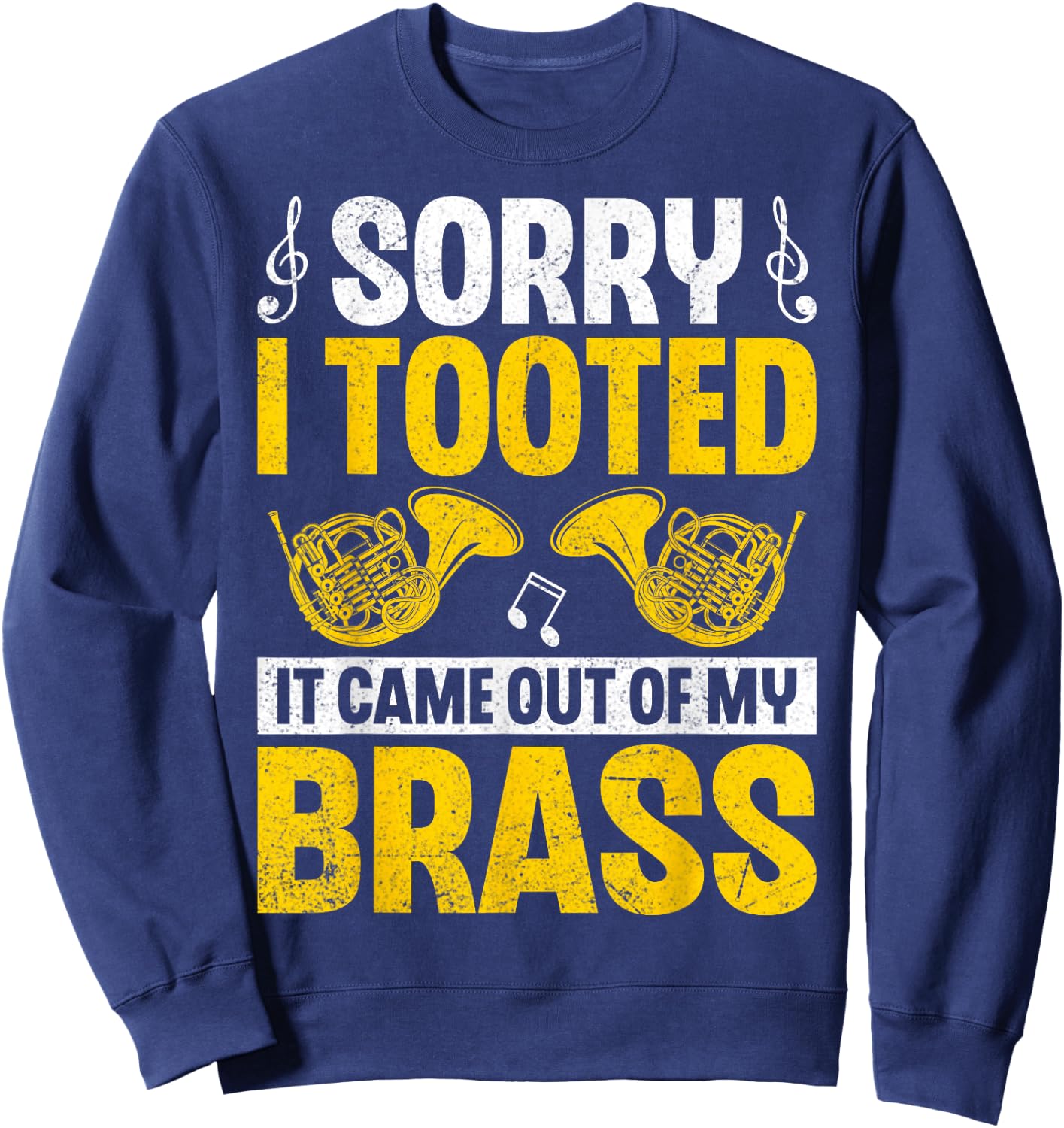 Sorry I Tooted Funny French Horn Marching Band Hornist Gifts Sweatshirt - Sweatshirt | Navy