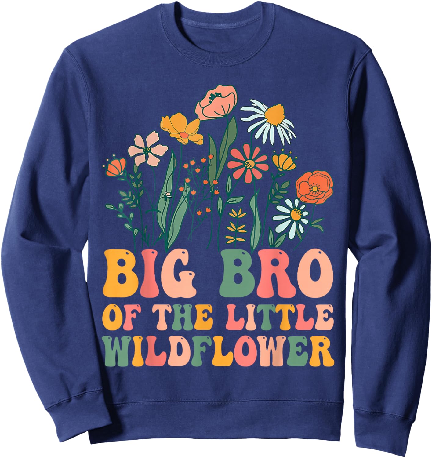 Big Brother Of The Little Wildflower Birthday Party Baby Sweatshirt - Sweatshirt | Navy