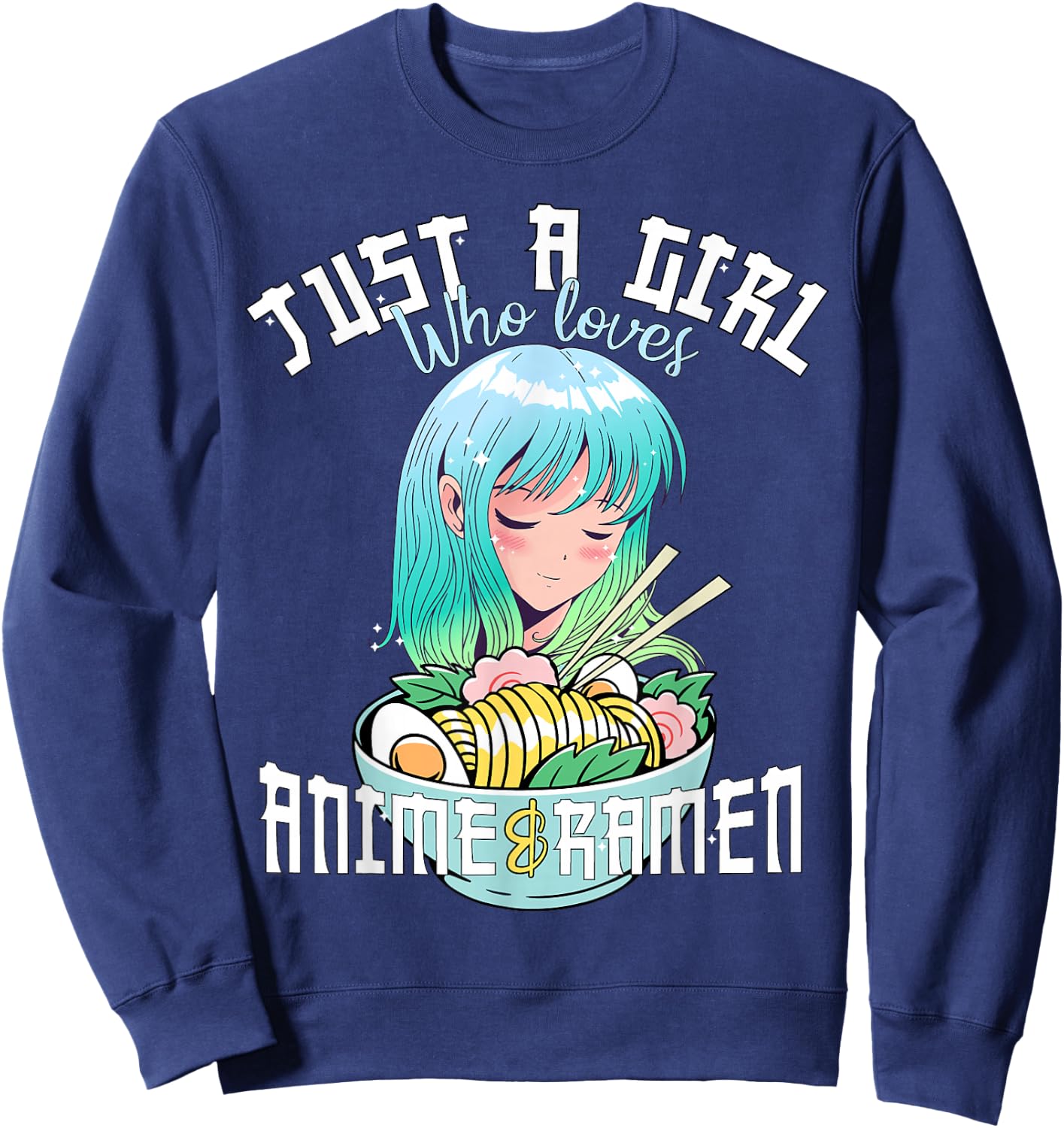Anime Girl Shirt Just a Girl Who Loves Anime and Ramen Sweatshirt - Sweatshirt | Navy
