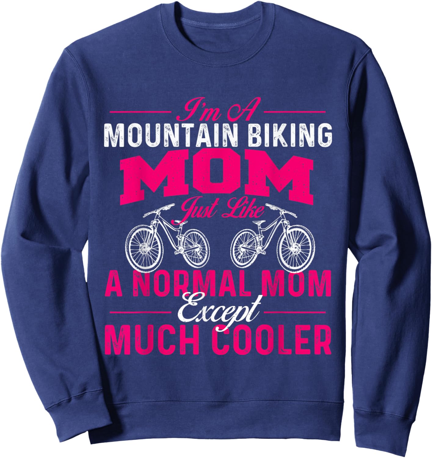 I'm A Mountain Biking Mom - Cyclist Cycling Coach Bicycle Sweatshirt - Sweatshirt | Navy
