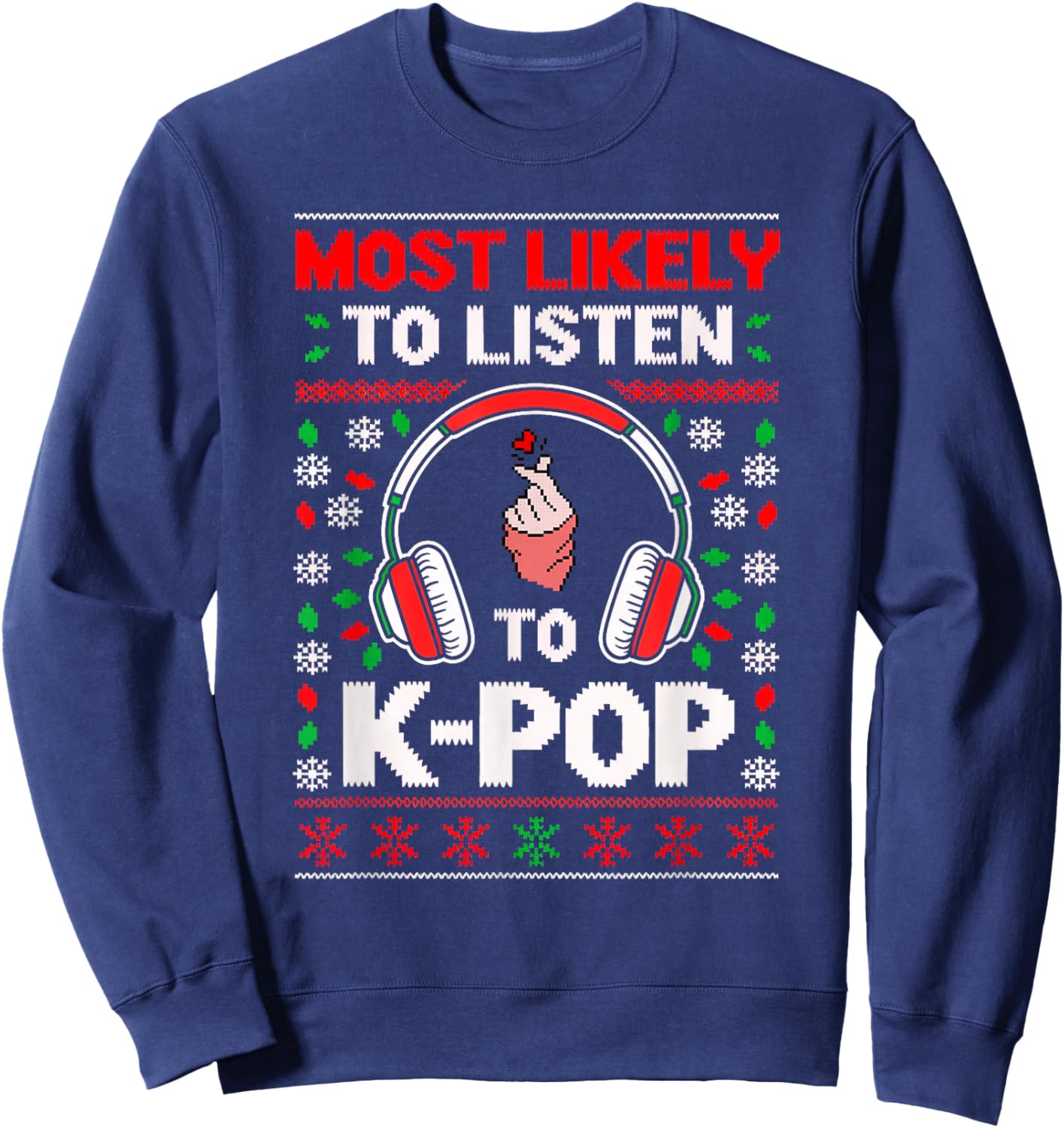 Most Likely Listening K-Pop Heart Christmas Matching Ugly Sweatshirt - Sweatshirt | Navy
