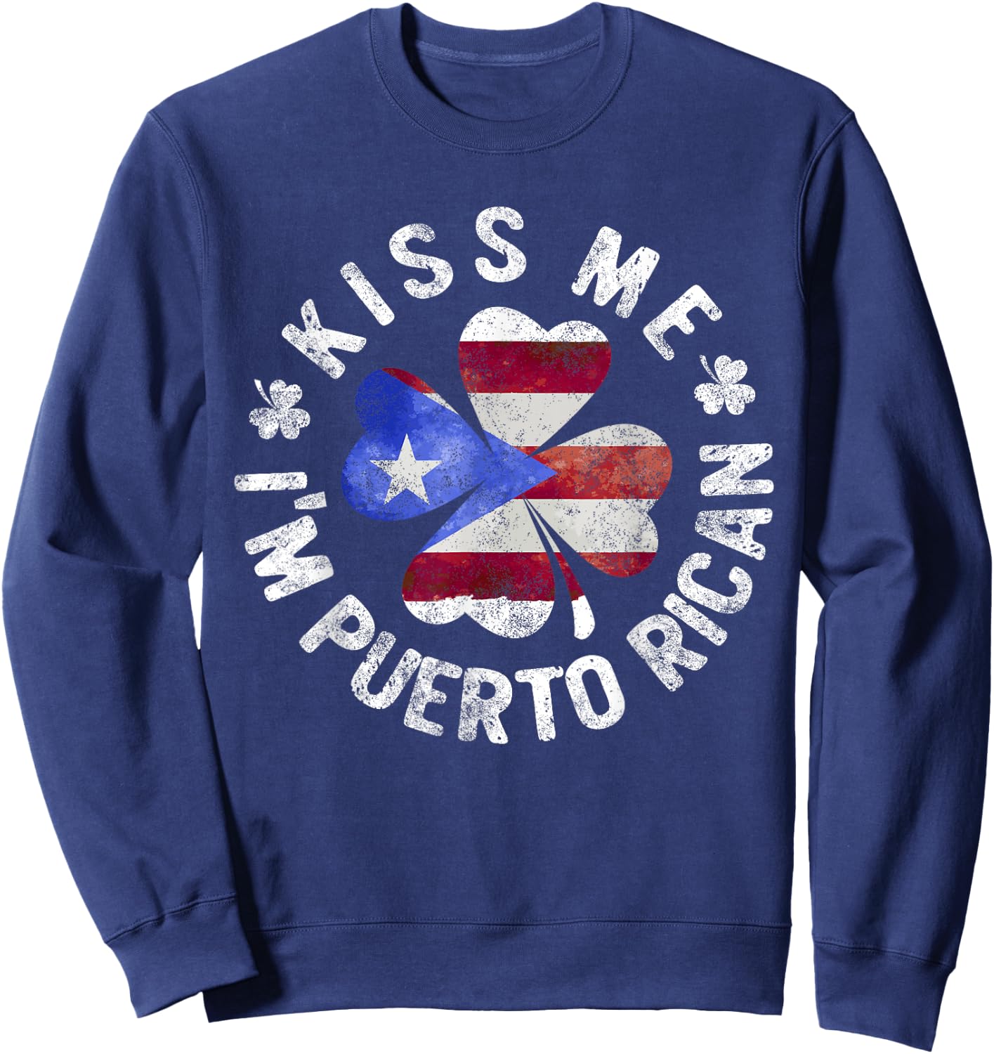 Kiss Me I'm Puerto Rican Patrick's Day Puerto Rico Sweatshirt - Sweatshirt | Navy