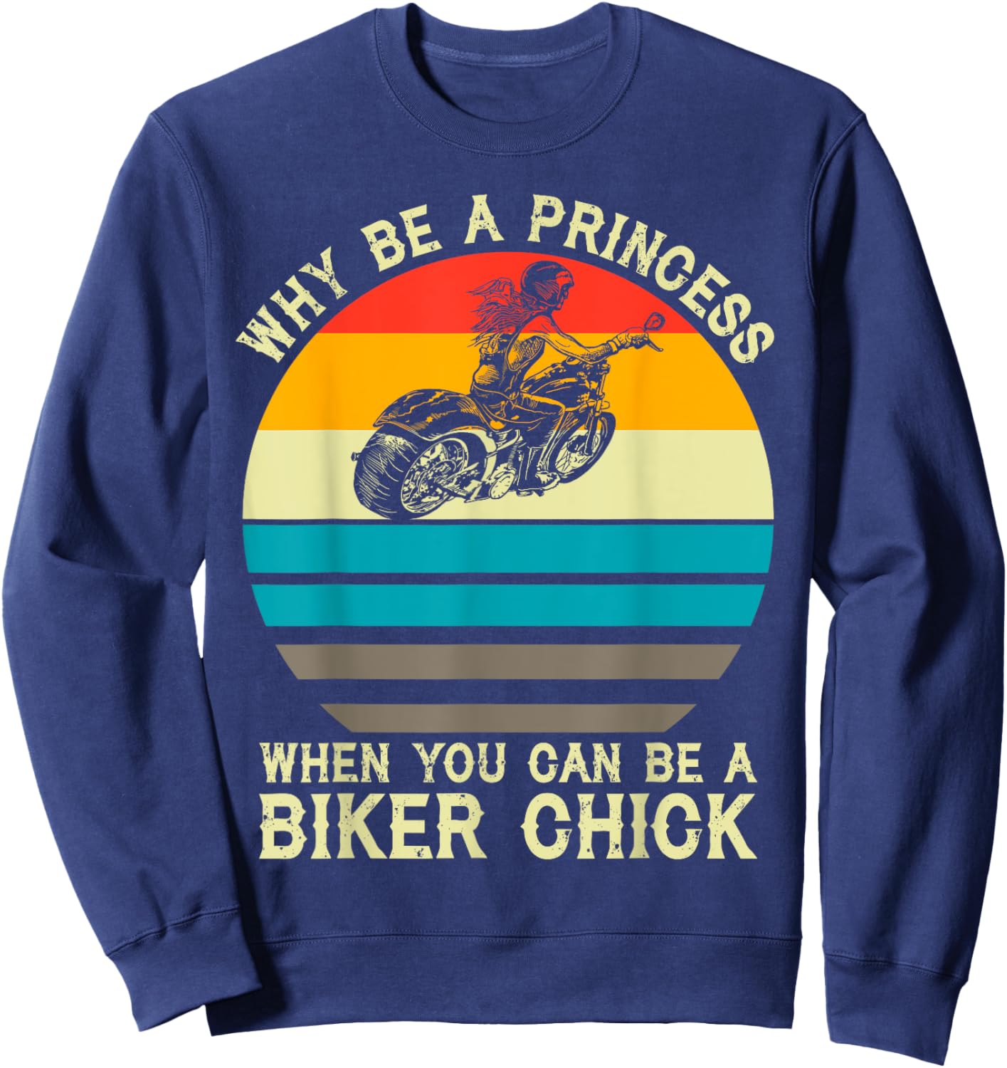 Why Be A Princess When You Can Be A Biker Chick Vintage Sweatshirt - Sweatshirt | Navy