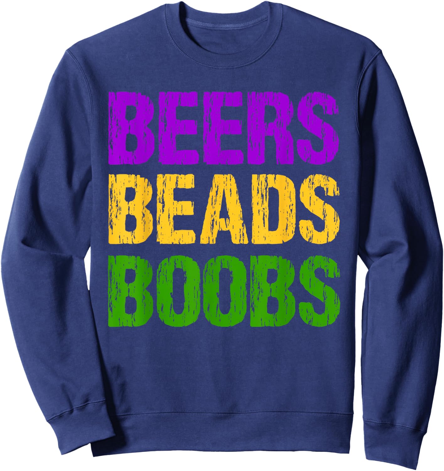 Funny Mardi Gras Beers Beads Boobs Fun New Orleans Gift Sweatshirt - Sweatshirt | Navy