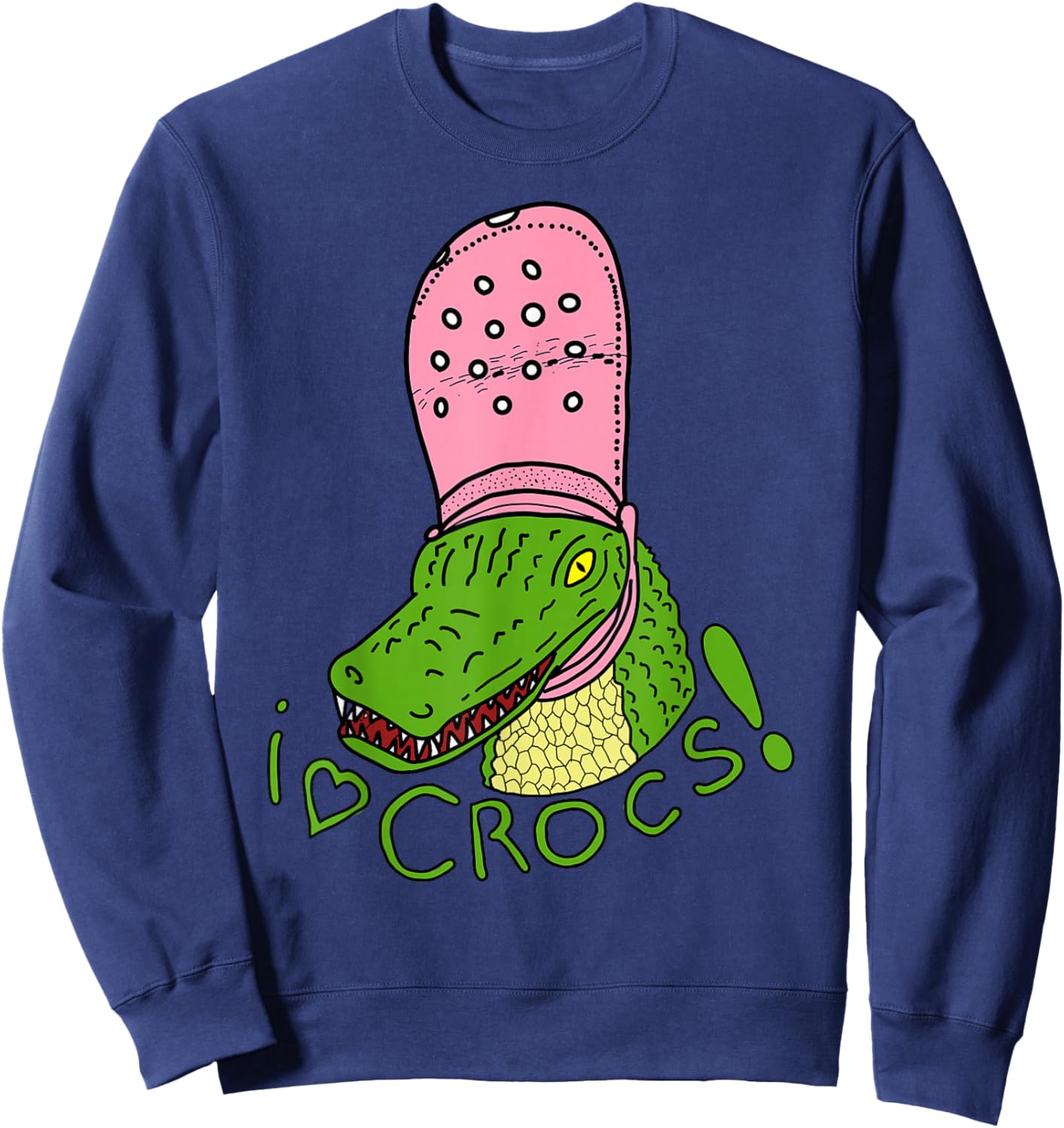 I Love Crocs Funny Alligator - Crocodile Wearing Cute Fangs , Black, S Sweatshirt - Sweatshirt | Navy