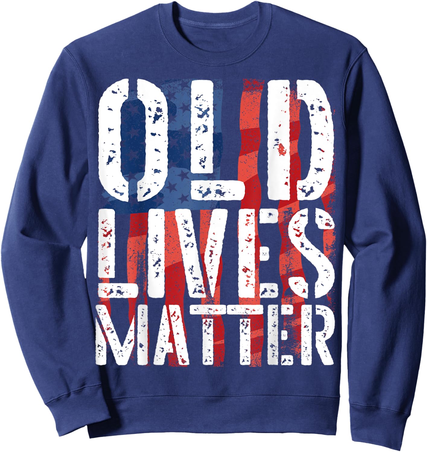 Old Lives Matter Shirt - Great Birthday Anniversary Gift Sweatshirt - Sweatshirt | Navy