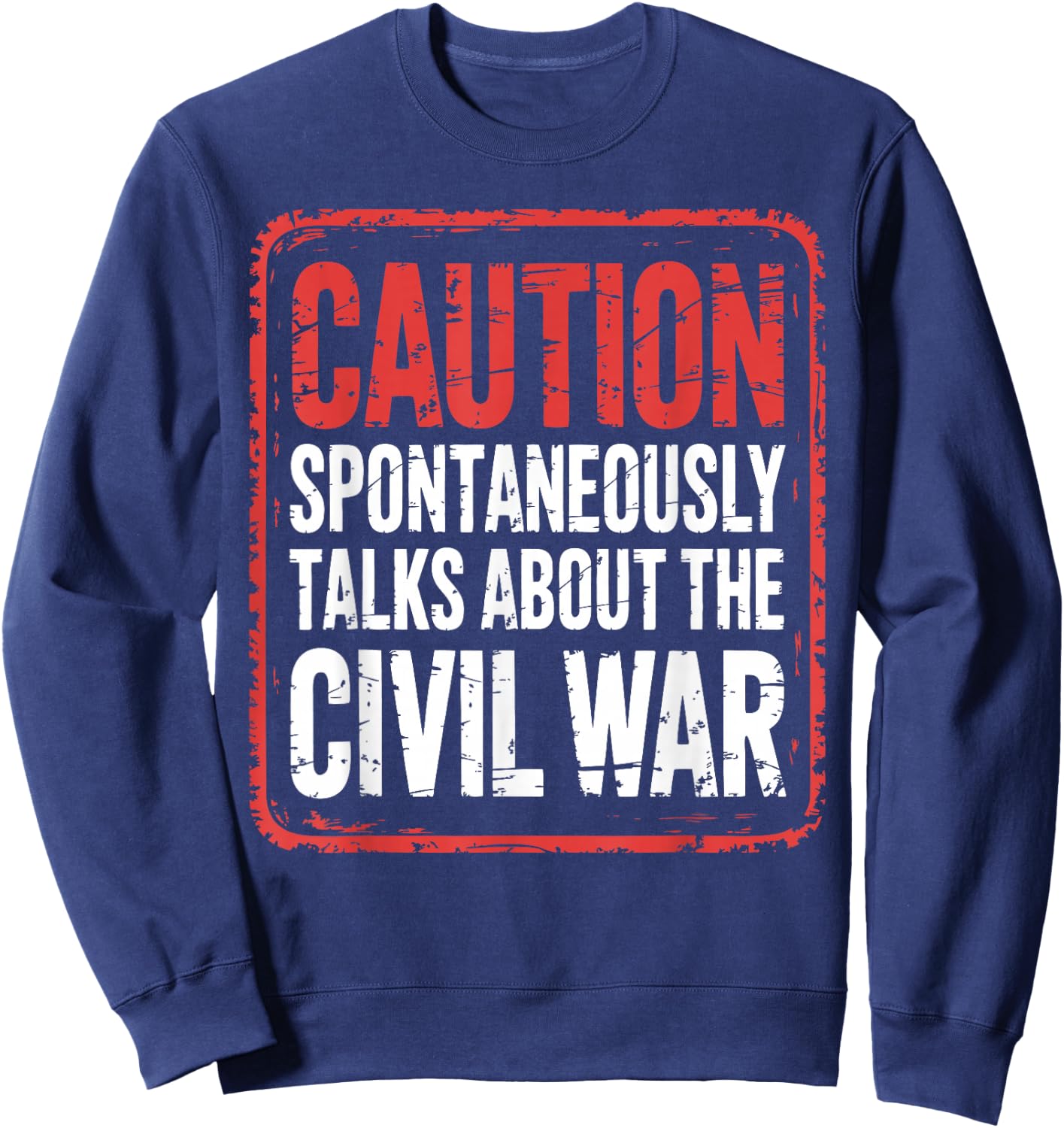 Funny Civil War Enthusiast Sweatshirt - Sweatshirt | Navy