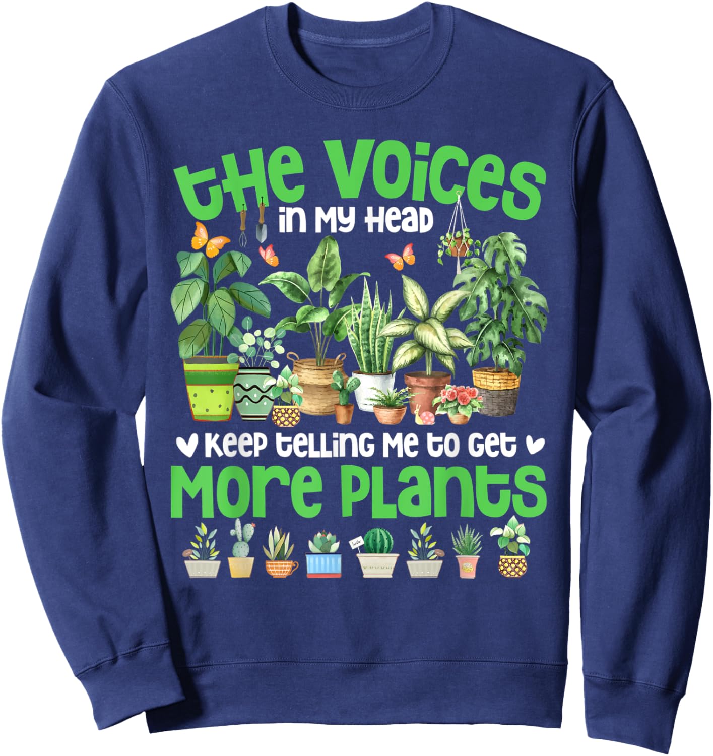 The Voices In My Head Keep Telling Me To Get More Plants Sweatshirt - Sweatshirt | Navy