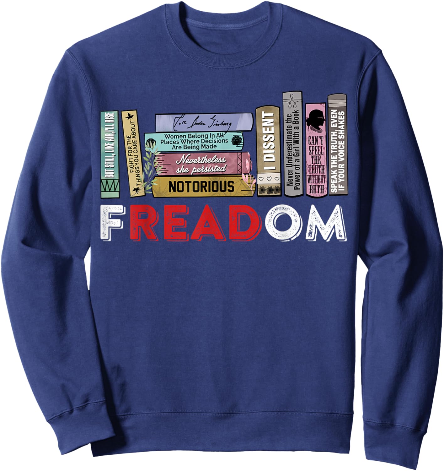 Freadom Freedom Read Book Ruth Bader Ginsburg Sweatshirt - Sweatshirt | Navy