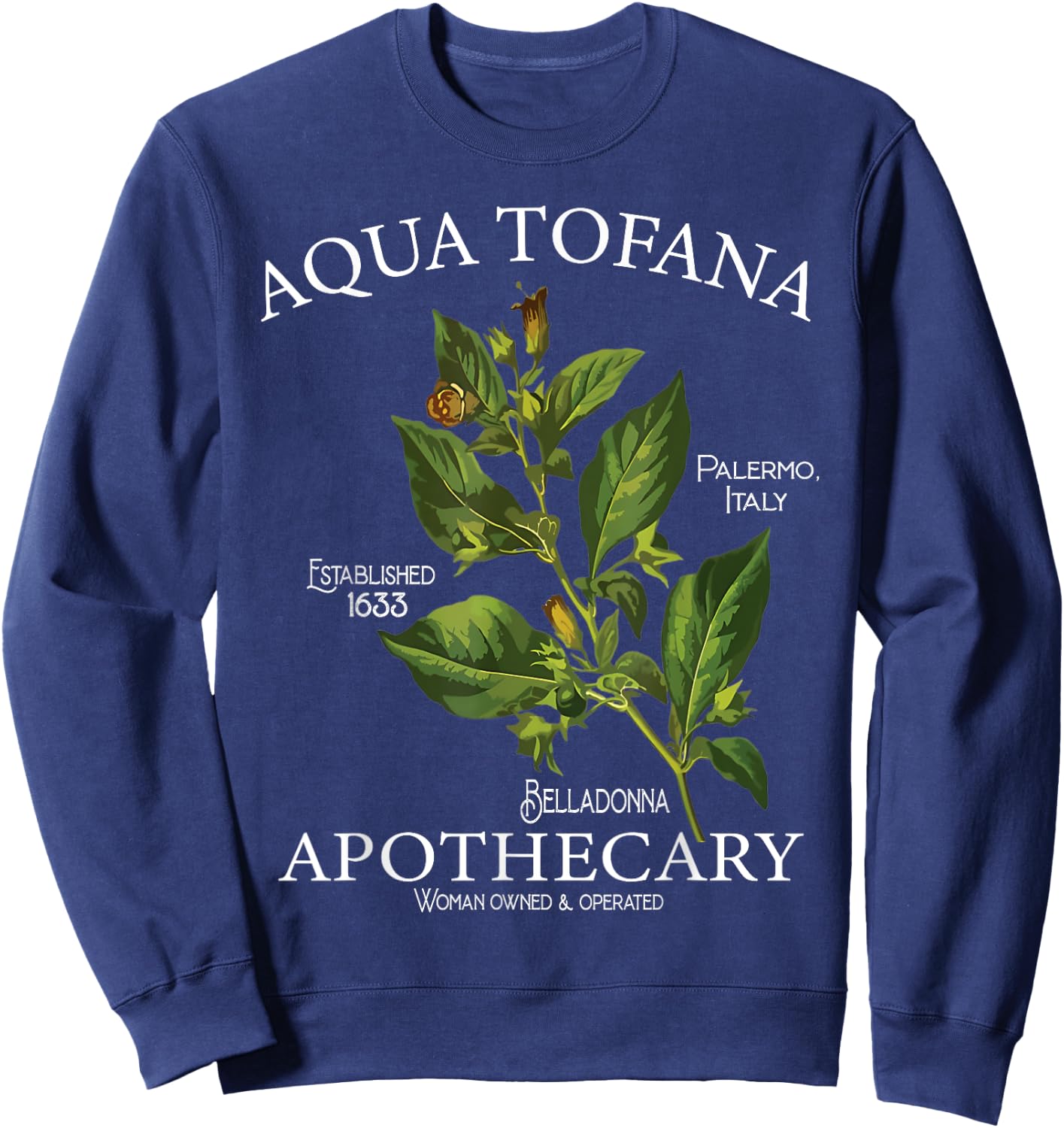 Funny Belladonna Feminist Aqua Tofana Apothecary Black Vintage Classic Floral Botany True Crime , -Adults, Short Sleeve, , Small Sweatshirt - Sweatshirt | Navy