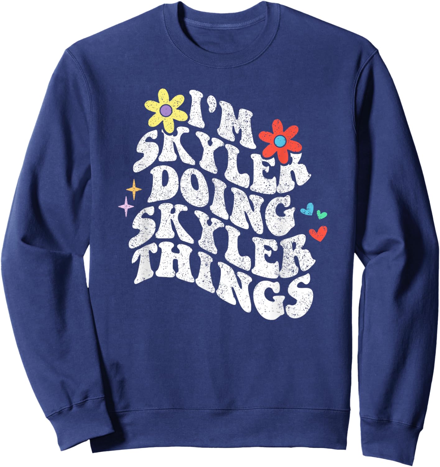 Retro Groovy Im Skyler Doing Skyler Things Funny Mothers Day Sweatshirt - Sweatshirt | Navy