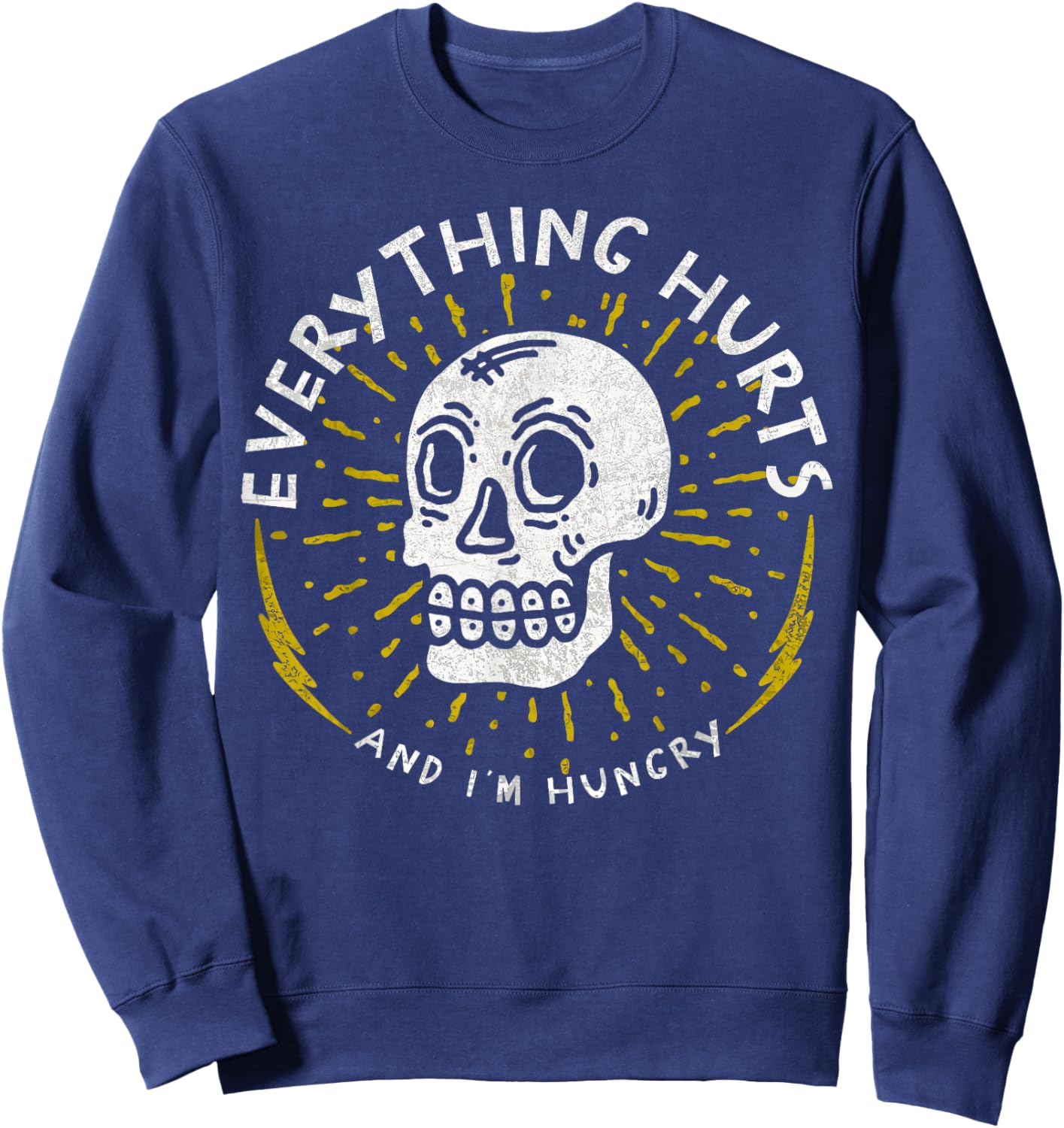Skull Everything Hurts And I'm Hungry Funny Gym Workout Sweatshirt - Sweatshirt | Navy