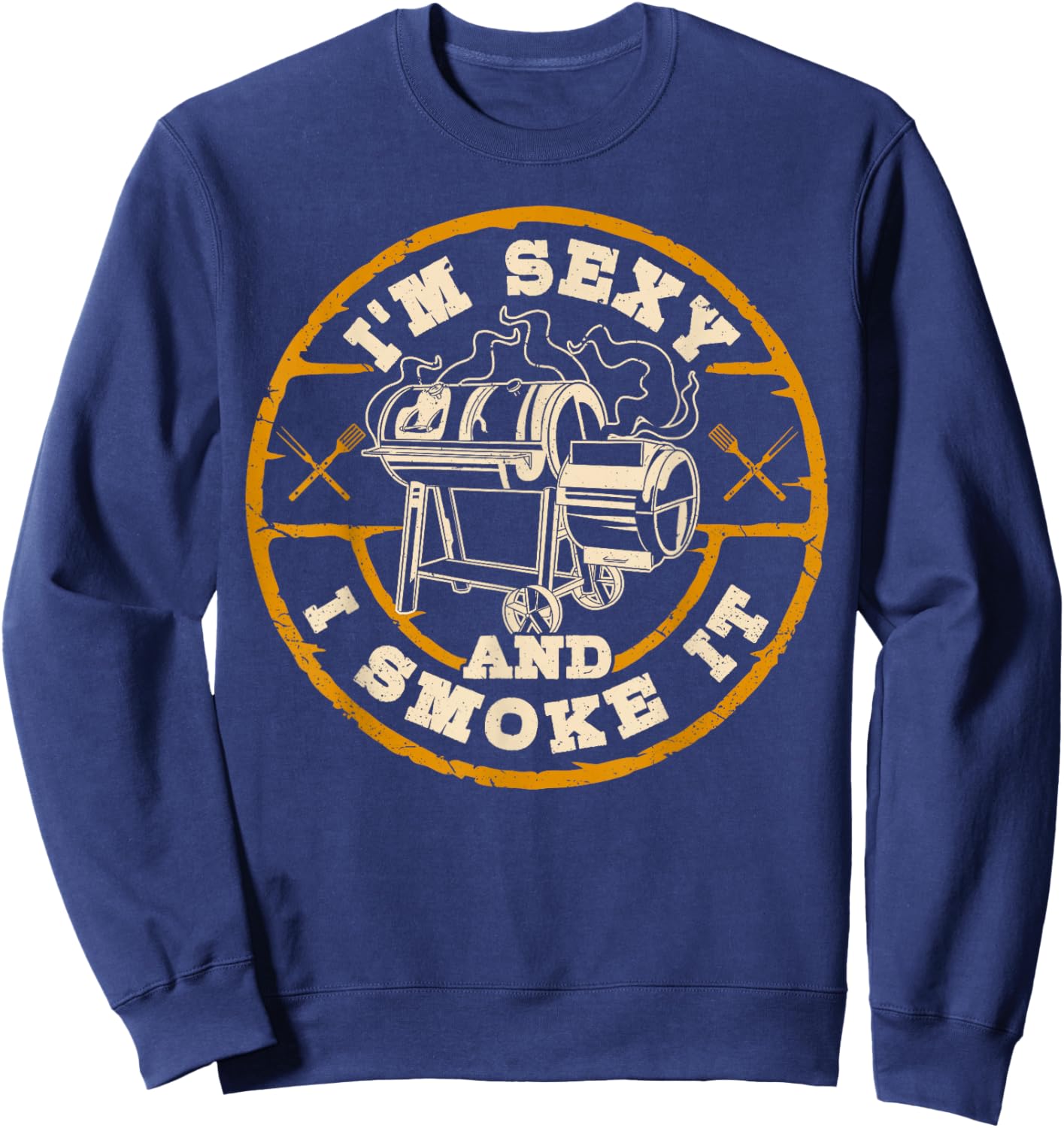 I'm Sexy and i Smoke it Funny Smoker BBQ Smoking Men Sweatshirt - Sweatshirt | Navy