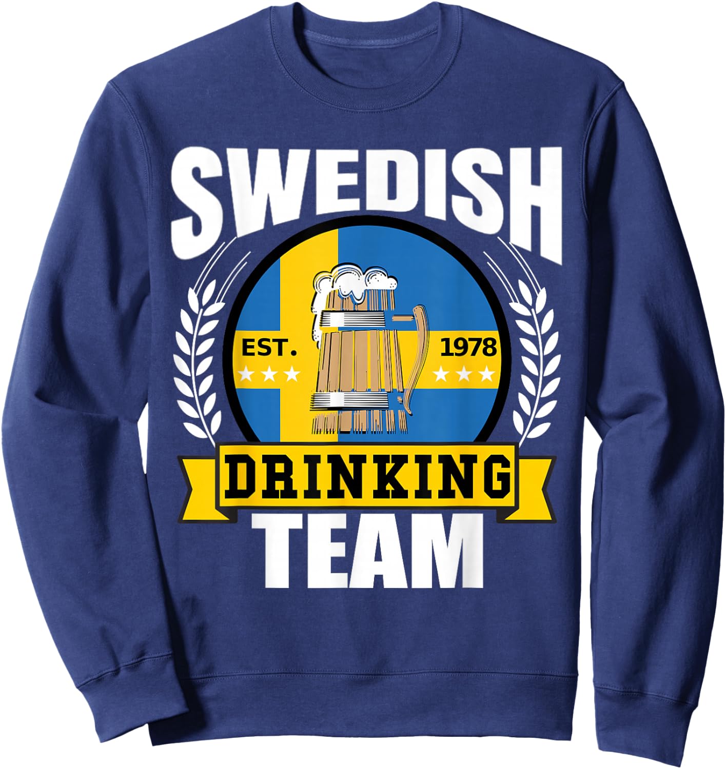 Swedish Drinking Team Funny Sweden Flag Beer Party Gift Sweatshirt - Sweatshirt | Navy
