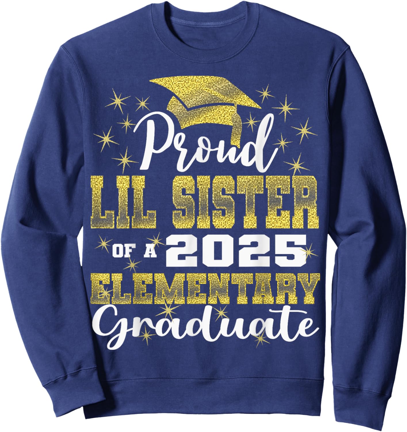 Proud Little Sister of 5th Grade Graduate 2025 Graduation Sweatshirt - Sweatshirt | Navy