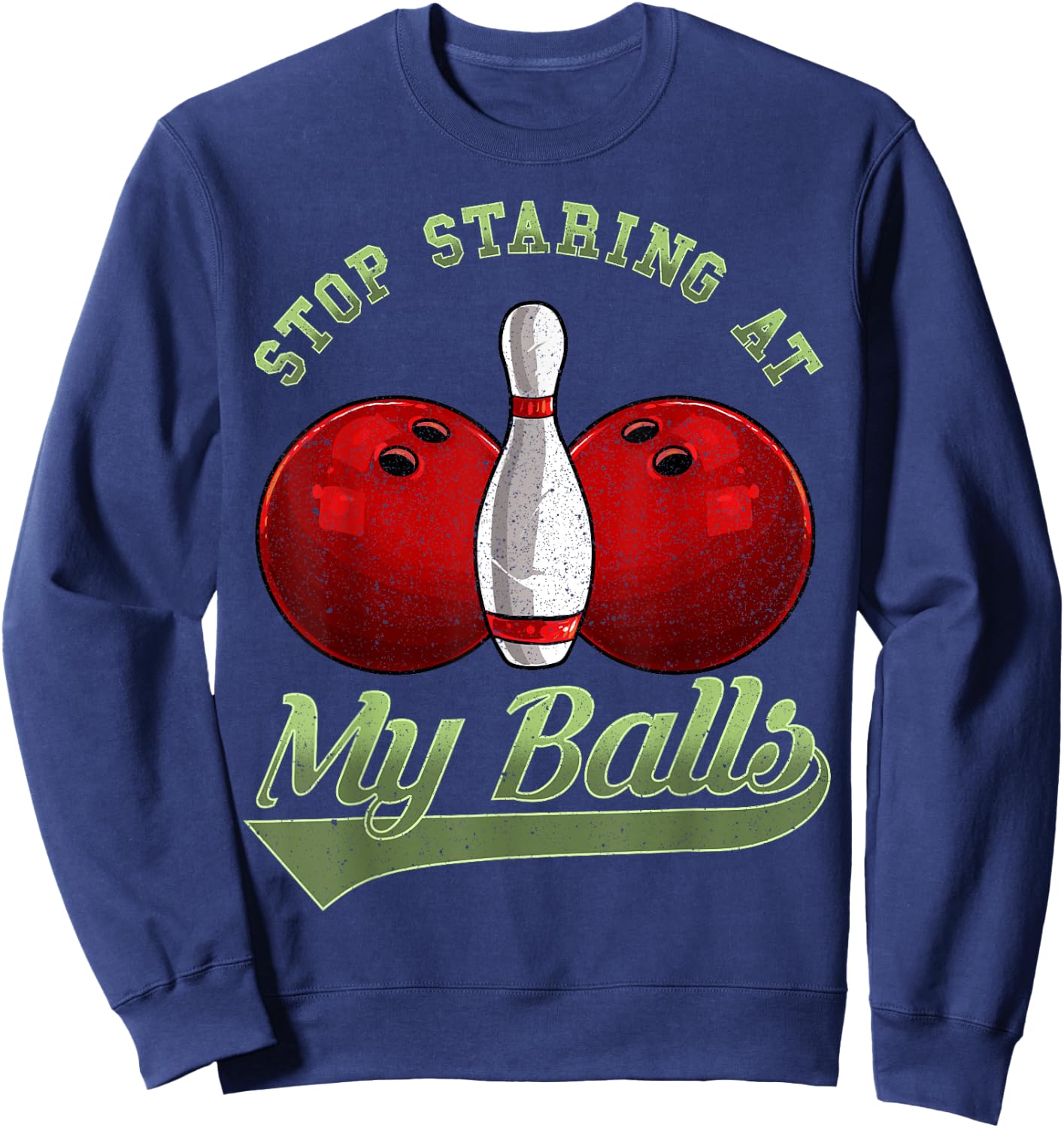 Bowling Lover Stop Staring At My Balls Bowling Sweatshirt - Sweatshirt | Navy