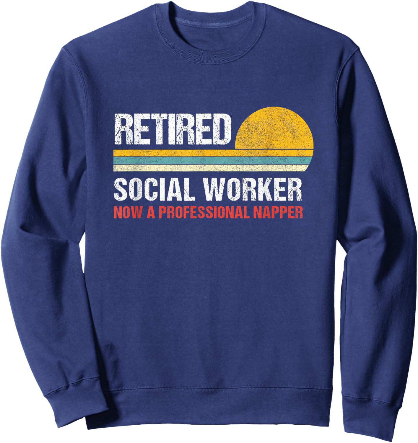 Retired Social Worker Sweatshirt - Sweatshirt | Navy