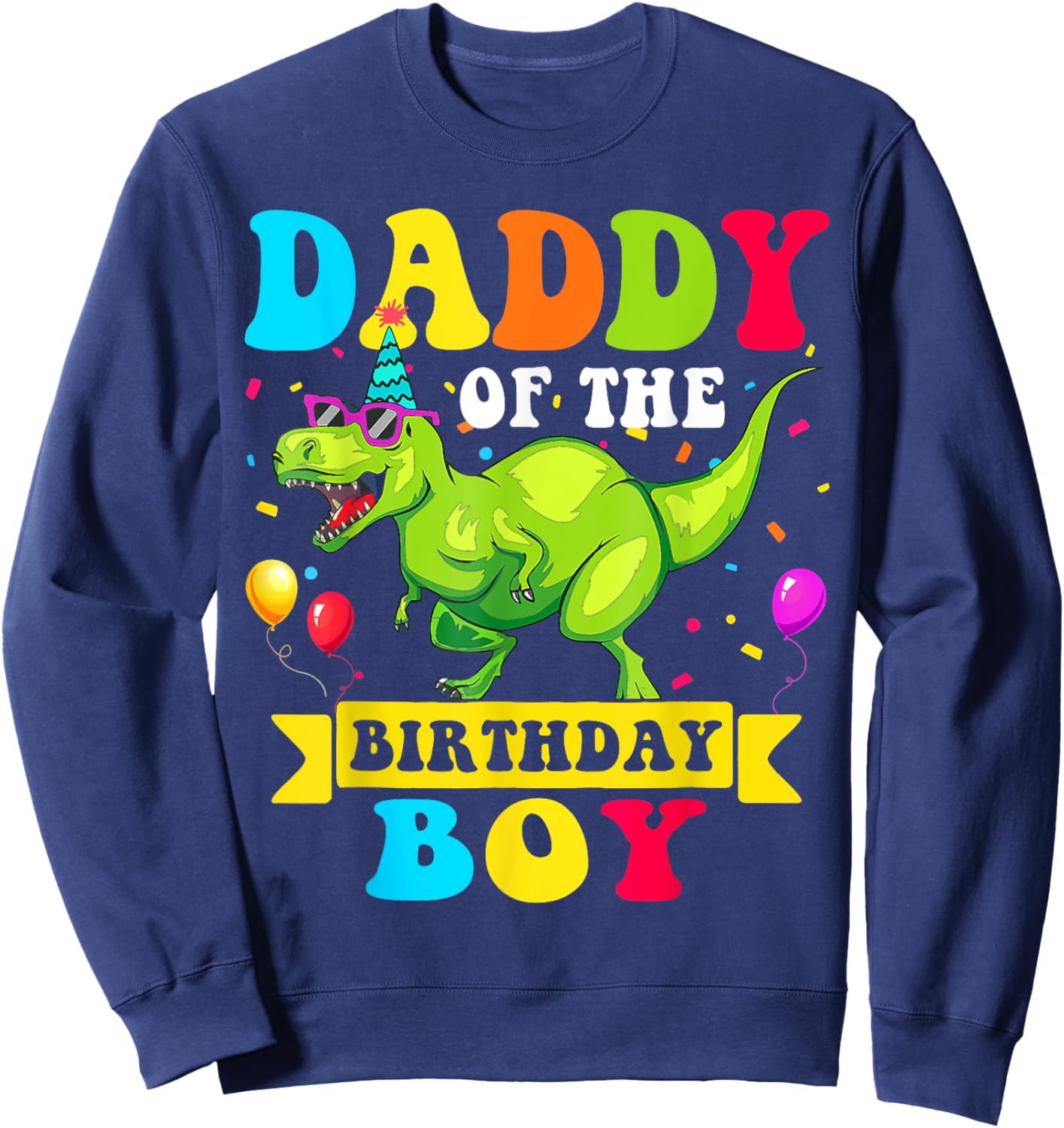 Daddy of the Birthday Boy Dinosaur Raptor Funny Sweatshirt - Sweatshirt | Navy